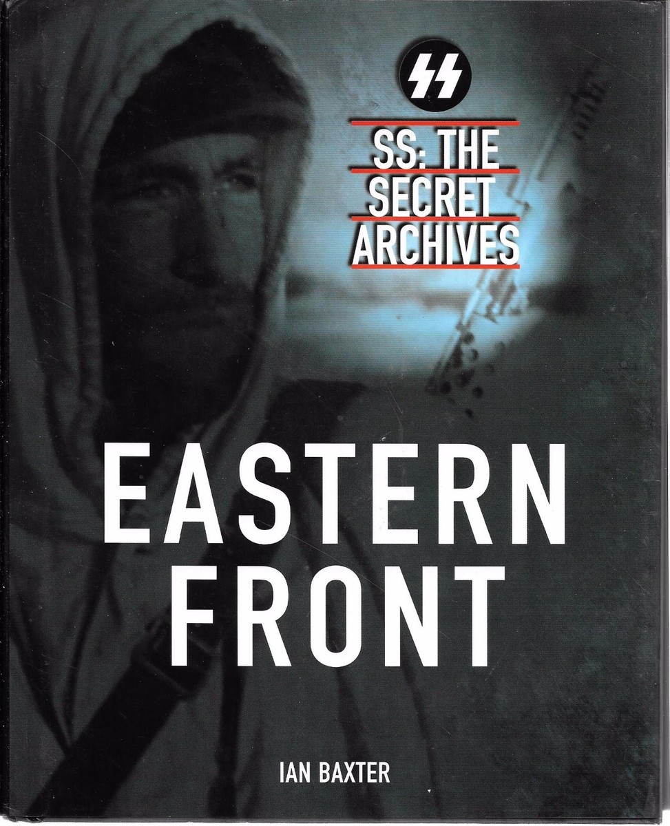 The Secret Archives: Eastern Front (SS: The Secret Archives)
