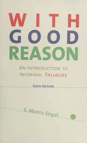 With Good Reason : An Introduction to Informal Fallacies