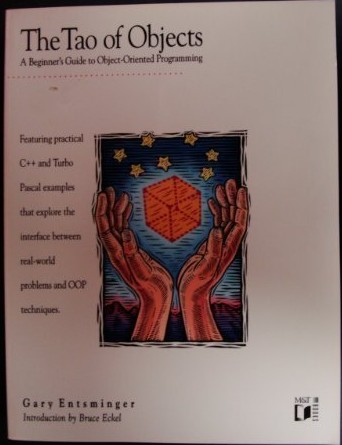The Tao of Objects : A Beginner's Guide to Object-Oriented Programming