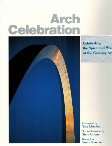 Arch Celebration : Commemorating the 25th Anniversary of the Gateway Arch 1965-1990