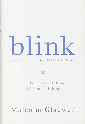 Blink :The Power of Thinking Without Thinking