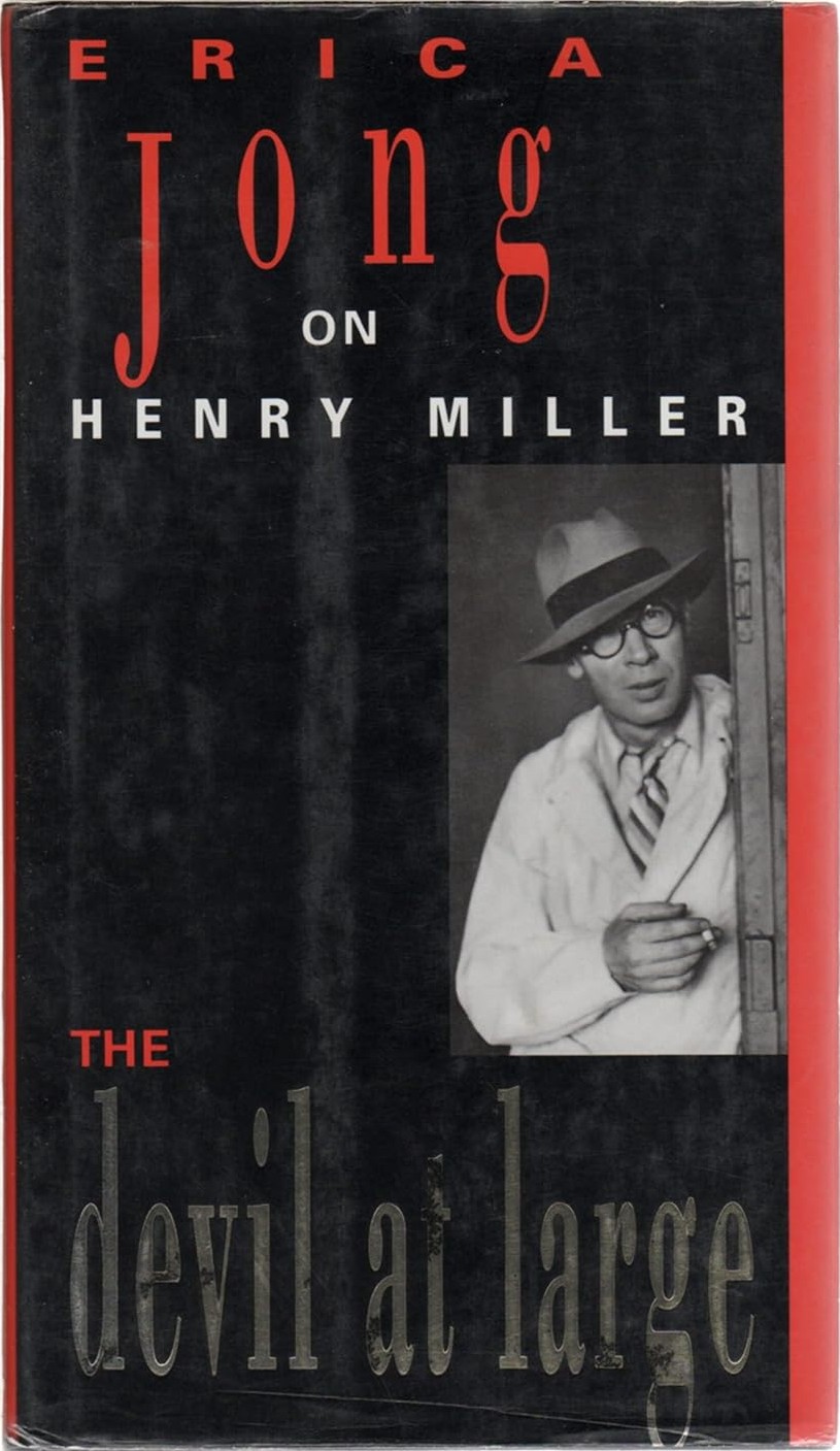 The Devil at Large : Erica Jong on Henry Miller