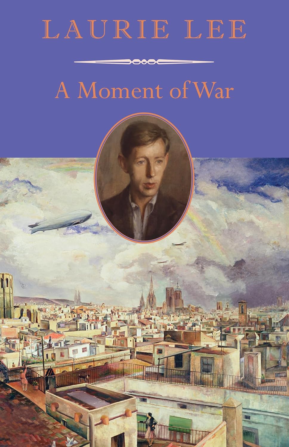 A Moment of War :A Memoir of the Spanish Civil War