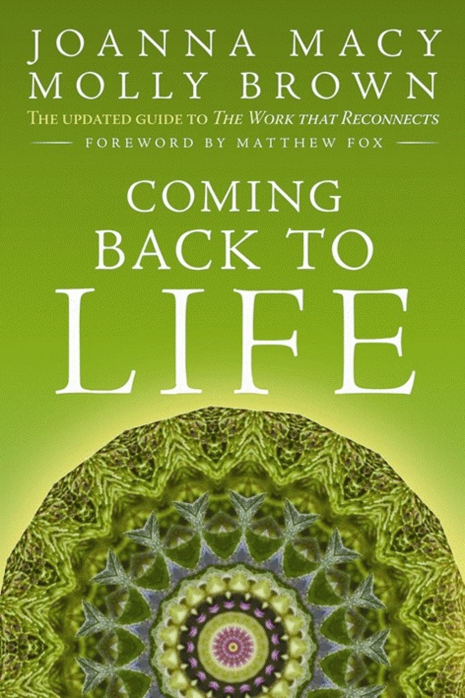 Coming Back to Life: The Updated Guide to the Work that Reconnects