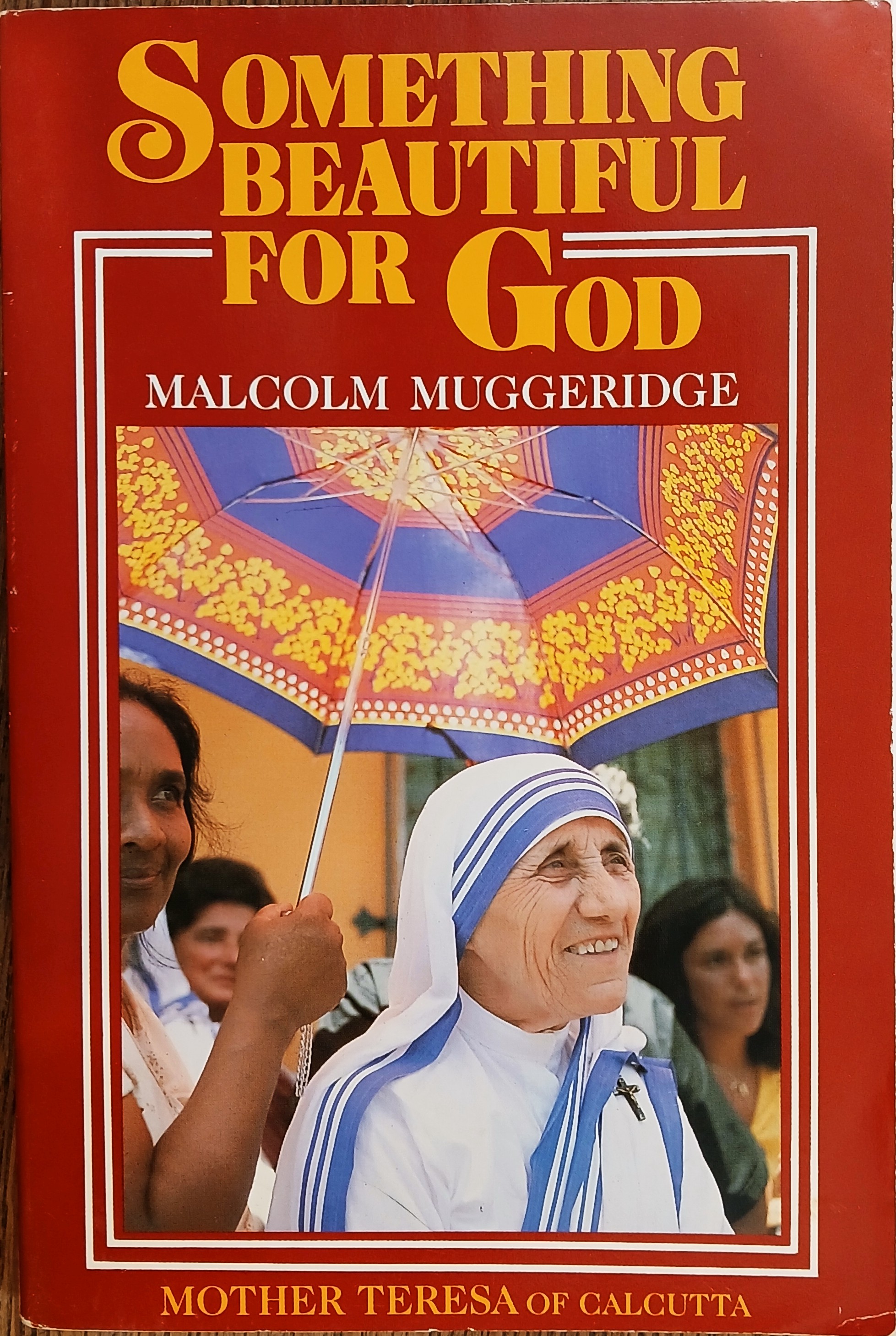 Something Beautiful for God: Mother Teresa of Calcutta