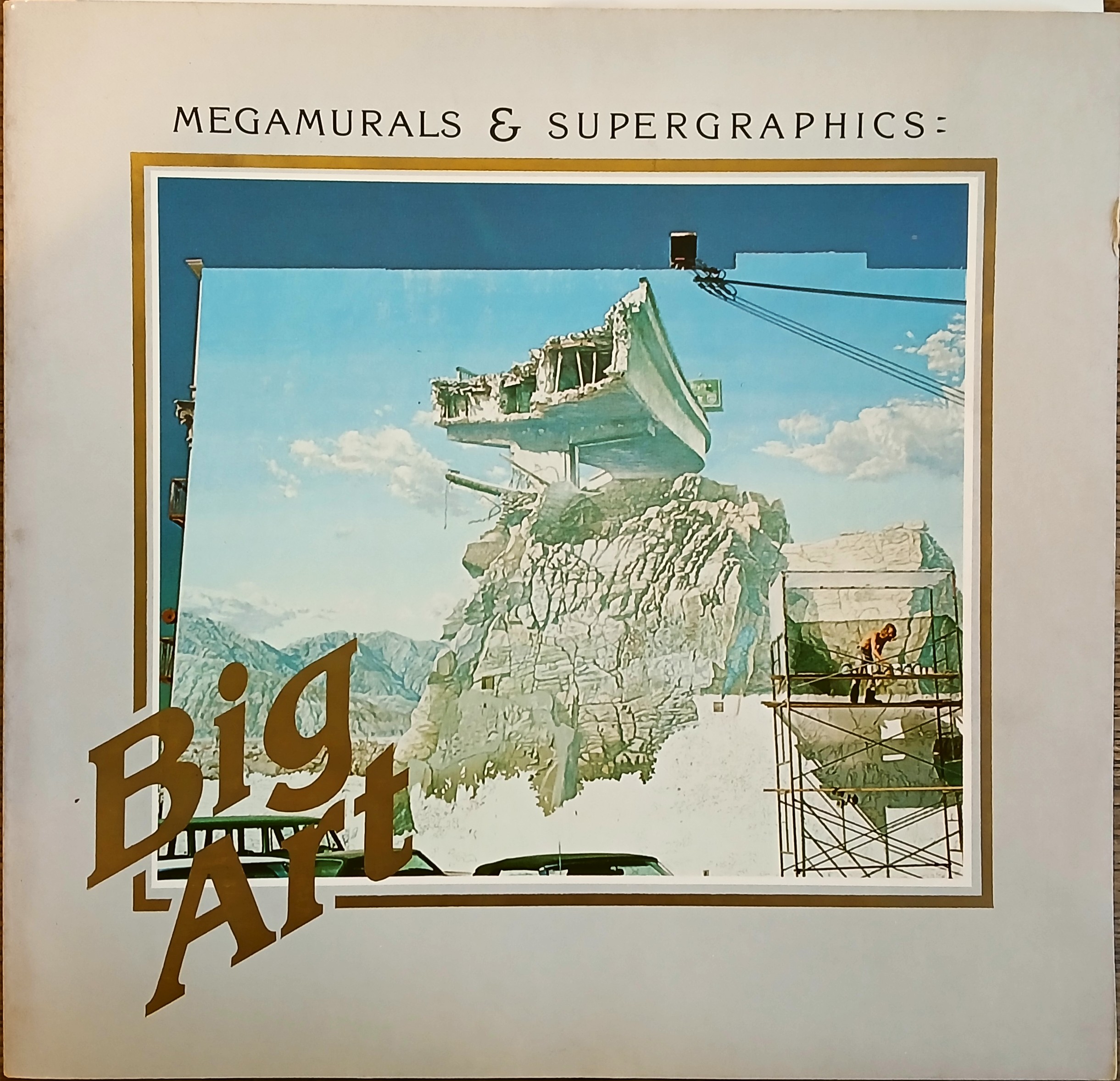 Big Art: Megamurals and Supergraphics