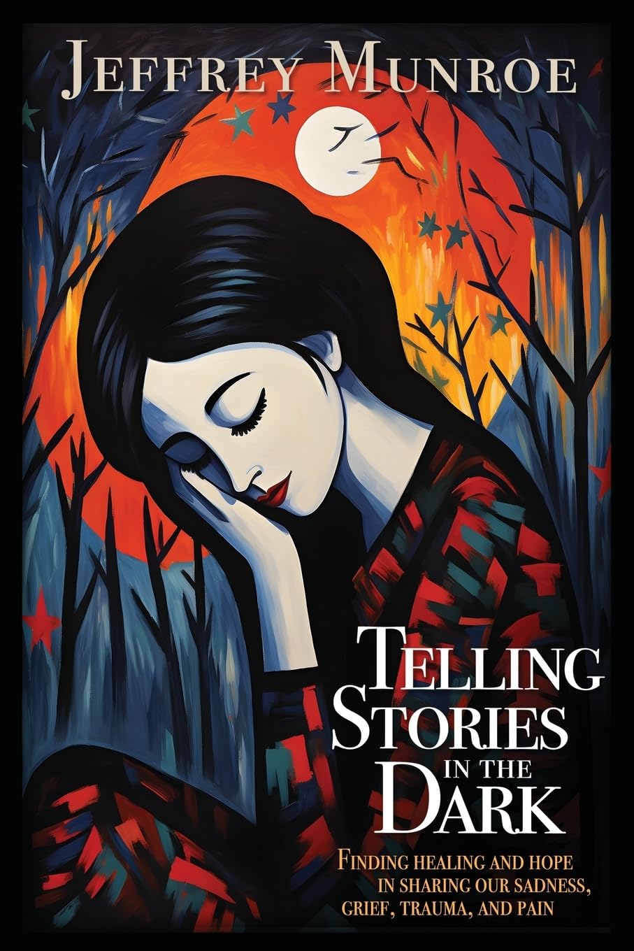 Telling Stories: Finding Healing and Hope in Sharing Our Sadness, Grief, Trauma and Pain