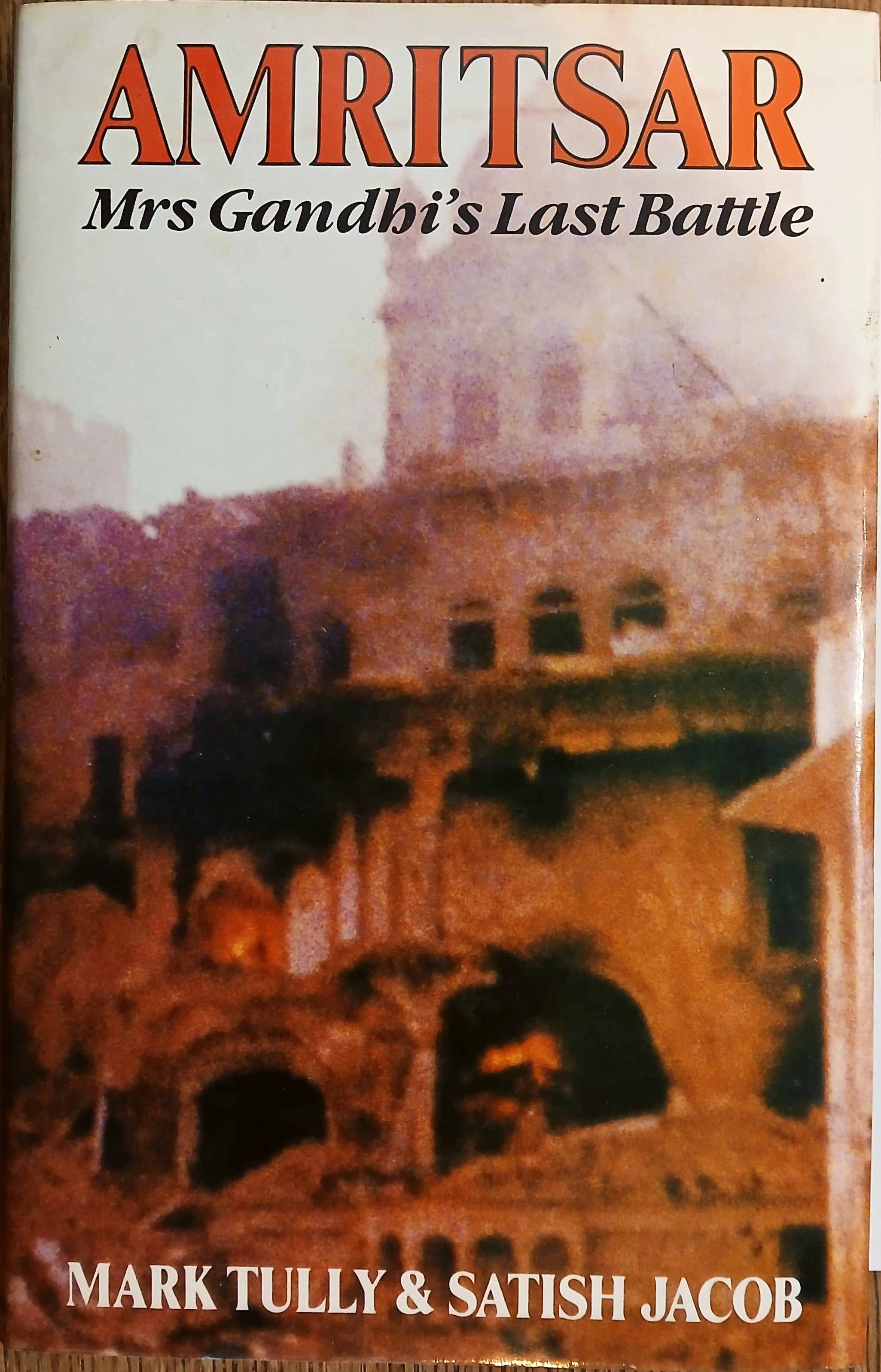Amritsar: Mrs Gandhi's Last Battle