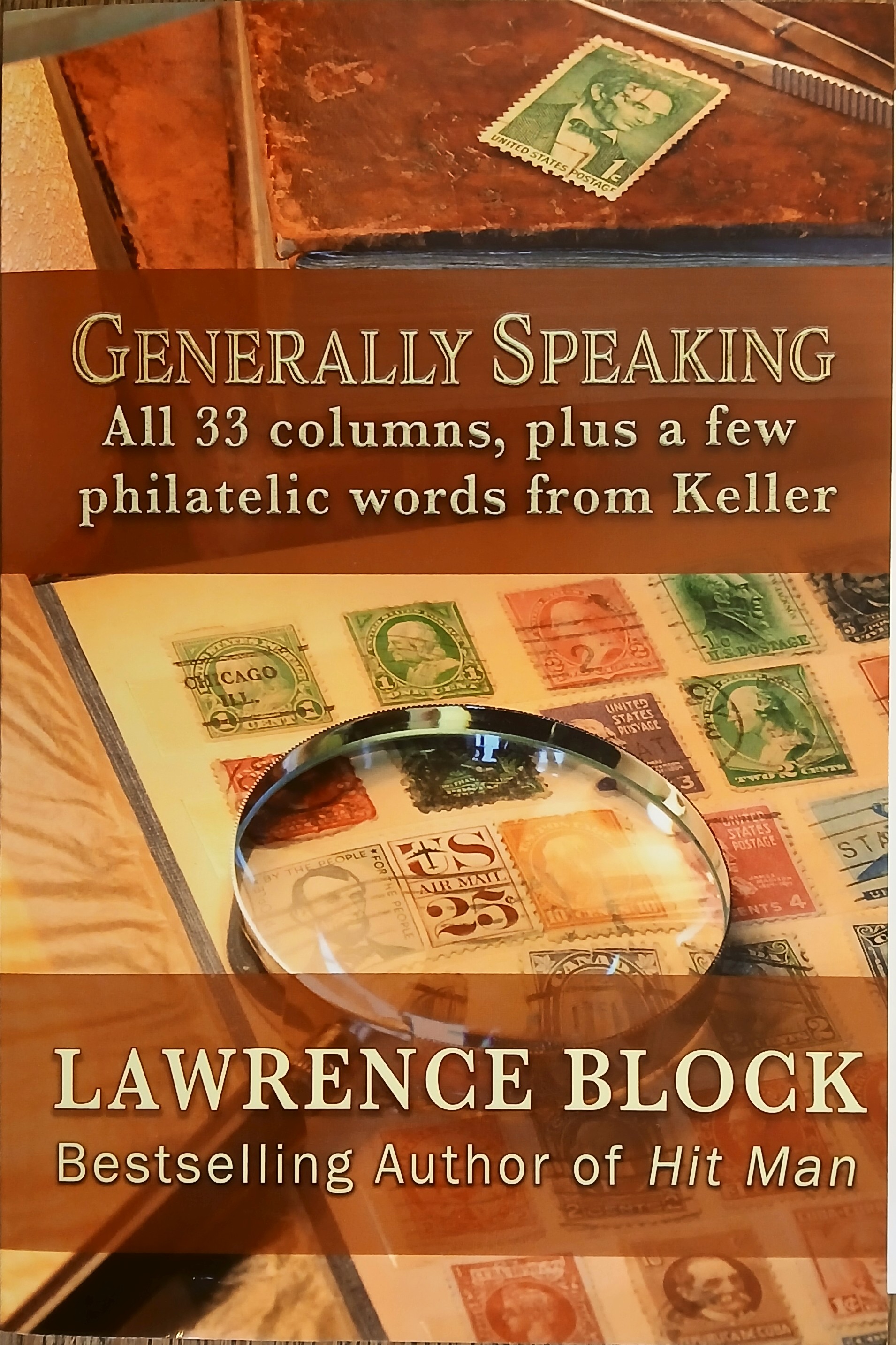 Generally Speaking: All 33 Columns, Plus a Few Philatelic Words from Keller