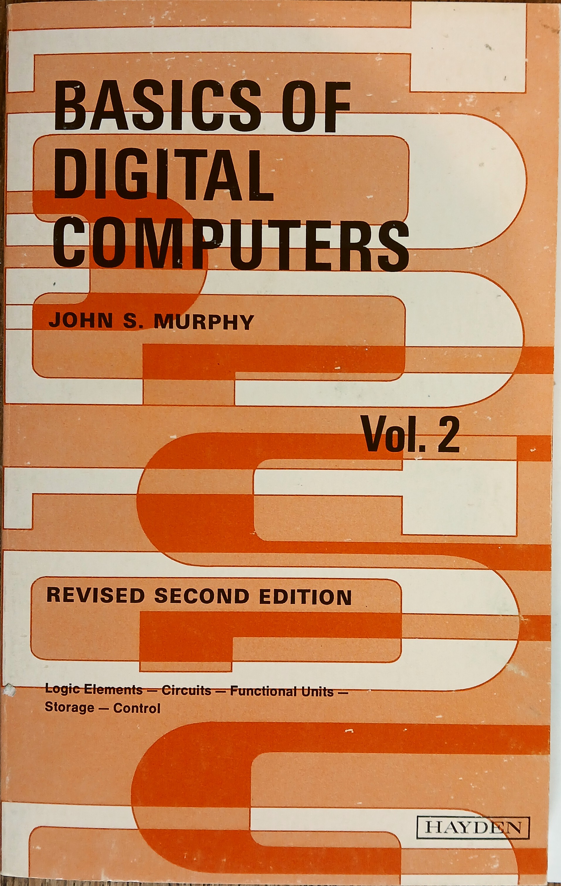 Basics of Digital Computers Volume 2 (Revised Second Edition)