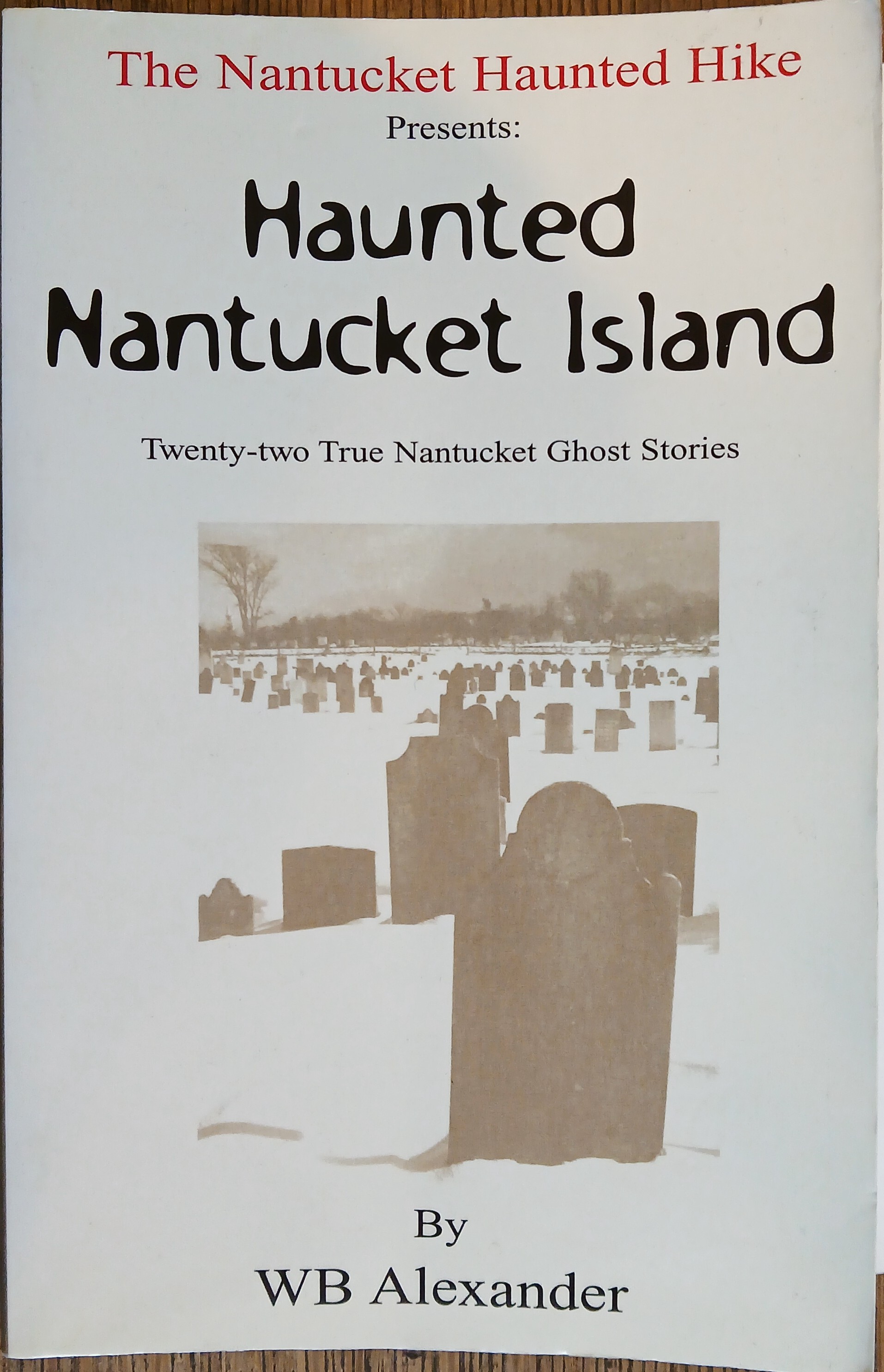 Haunted Nantucket Island: Twenty-two True Nantucket Ghost Stories