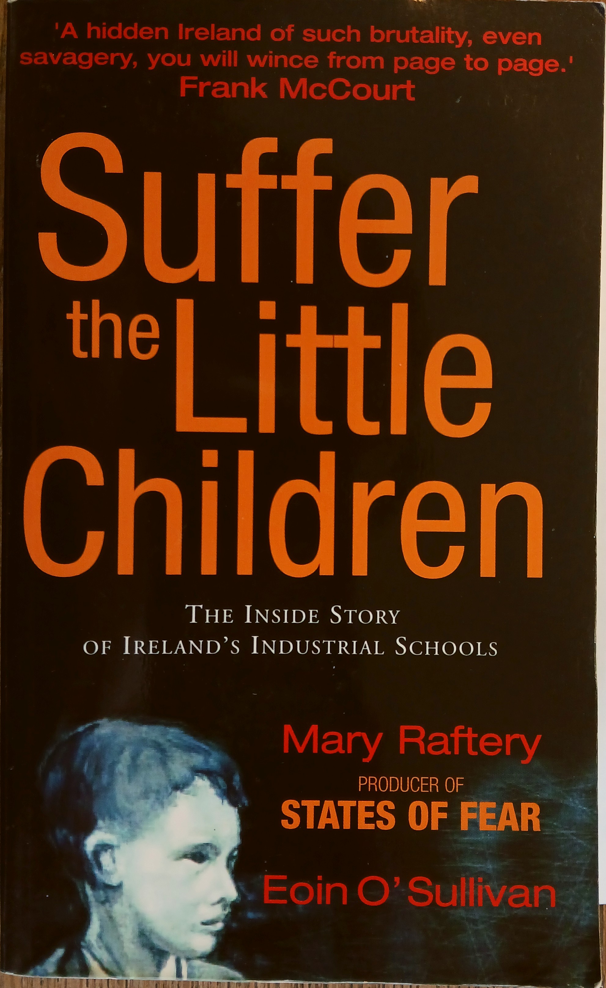 Suffer the Little Children: The Inside Story of Ireland's Industrial Schools