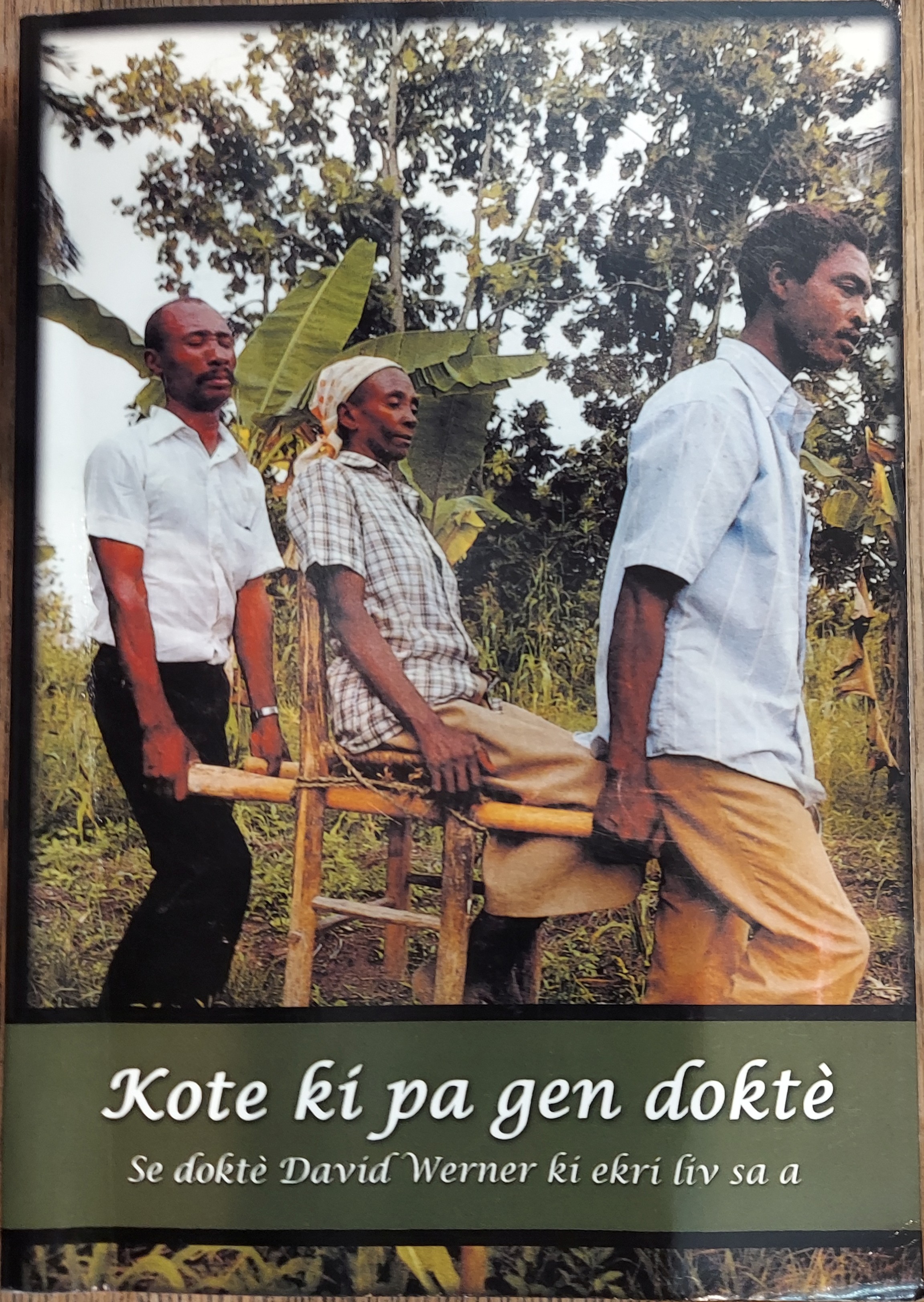 Kote Ki Pa Gen Dokte - Yon Liv Pou Tout Zon Andeyo Kote Ki Pa gen lopital, klinik osinon Dispanse (Where There is No Doctor)