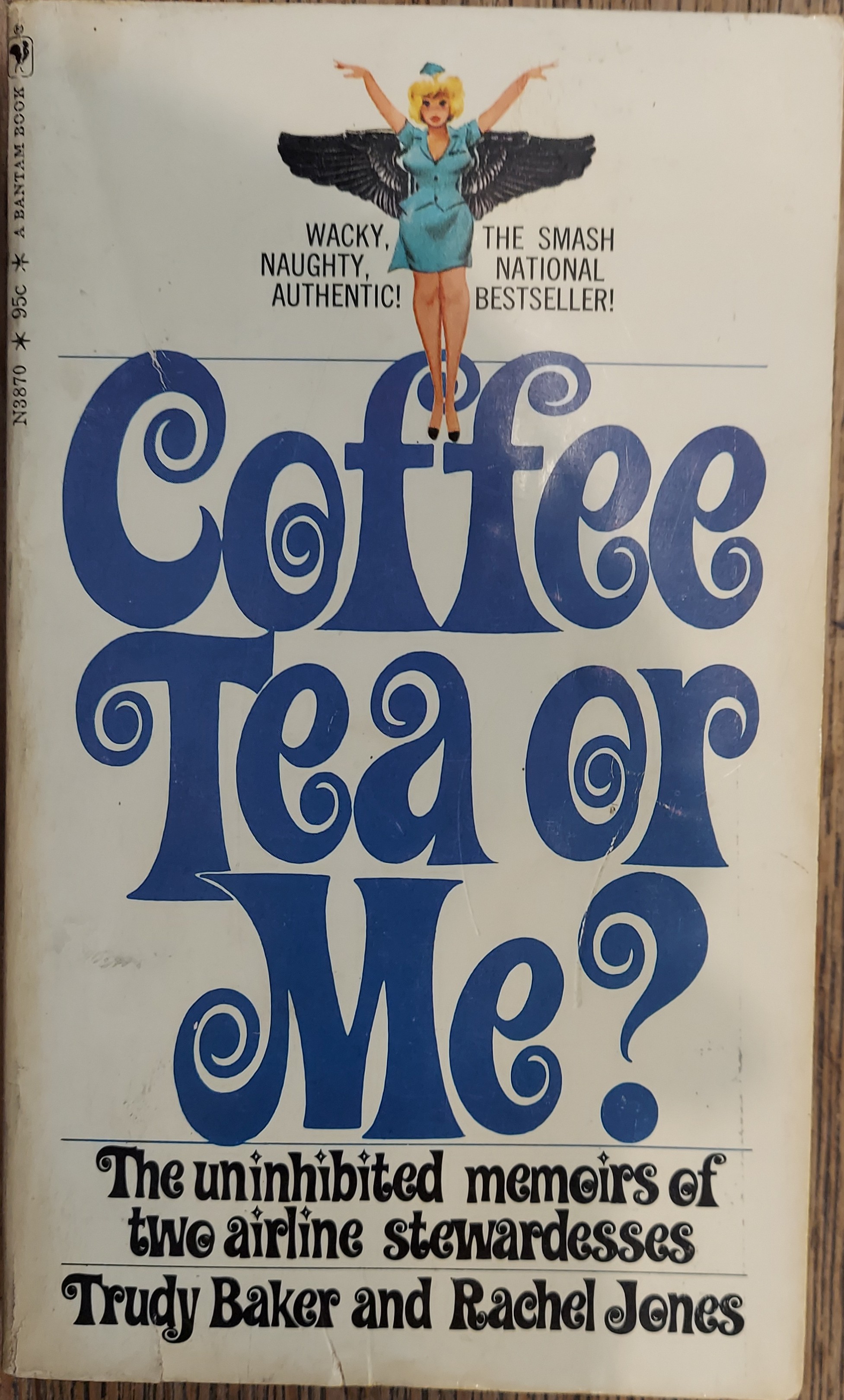 Coffee Tea or Me The Uninhibited Memoirs of Two Airline Stewardesses