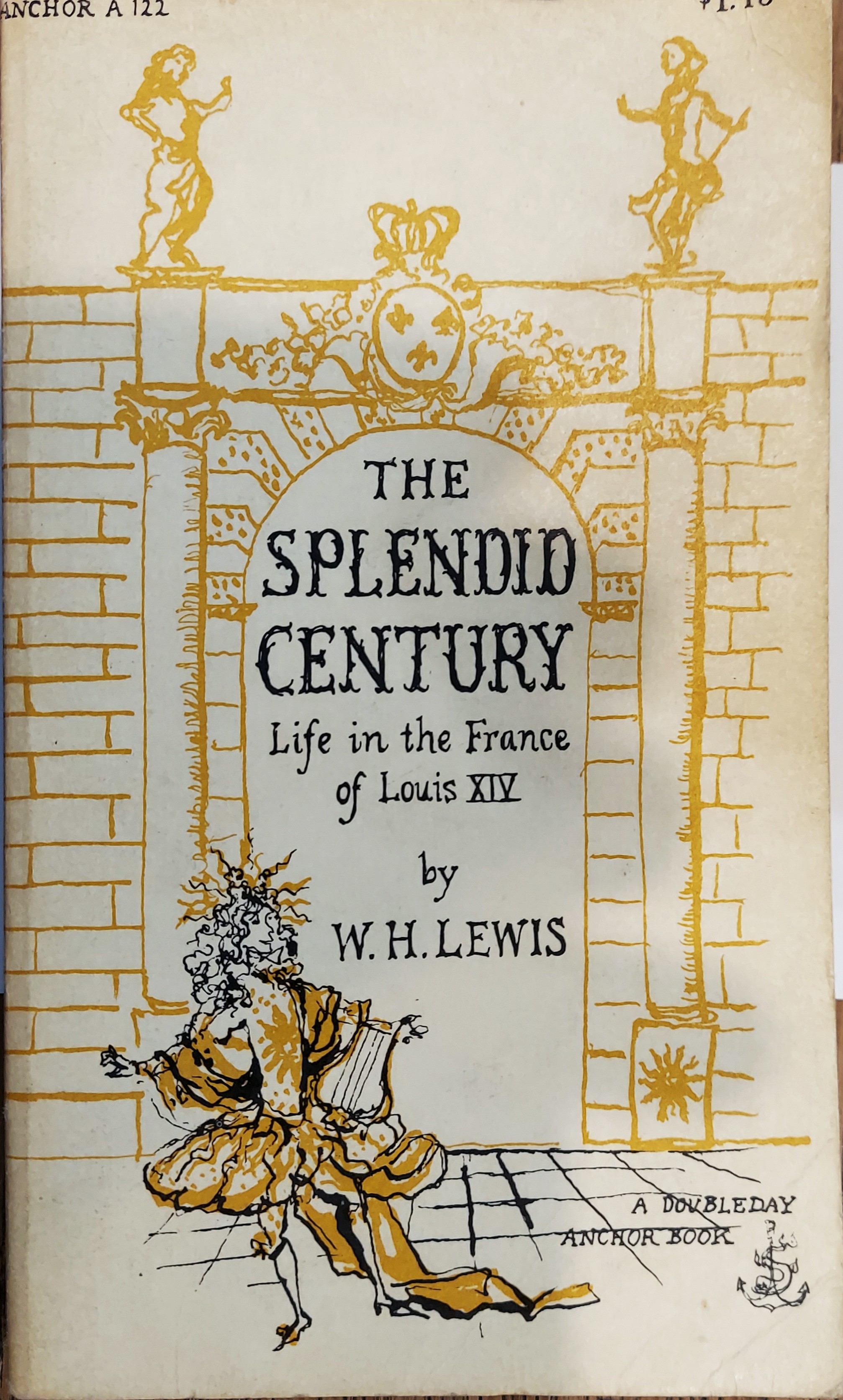 The Splendid Century : Life in the France of Louis XIV
