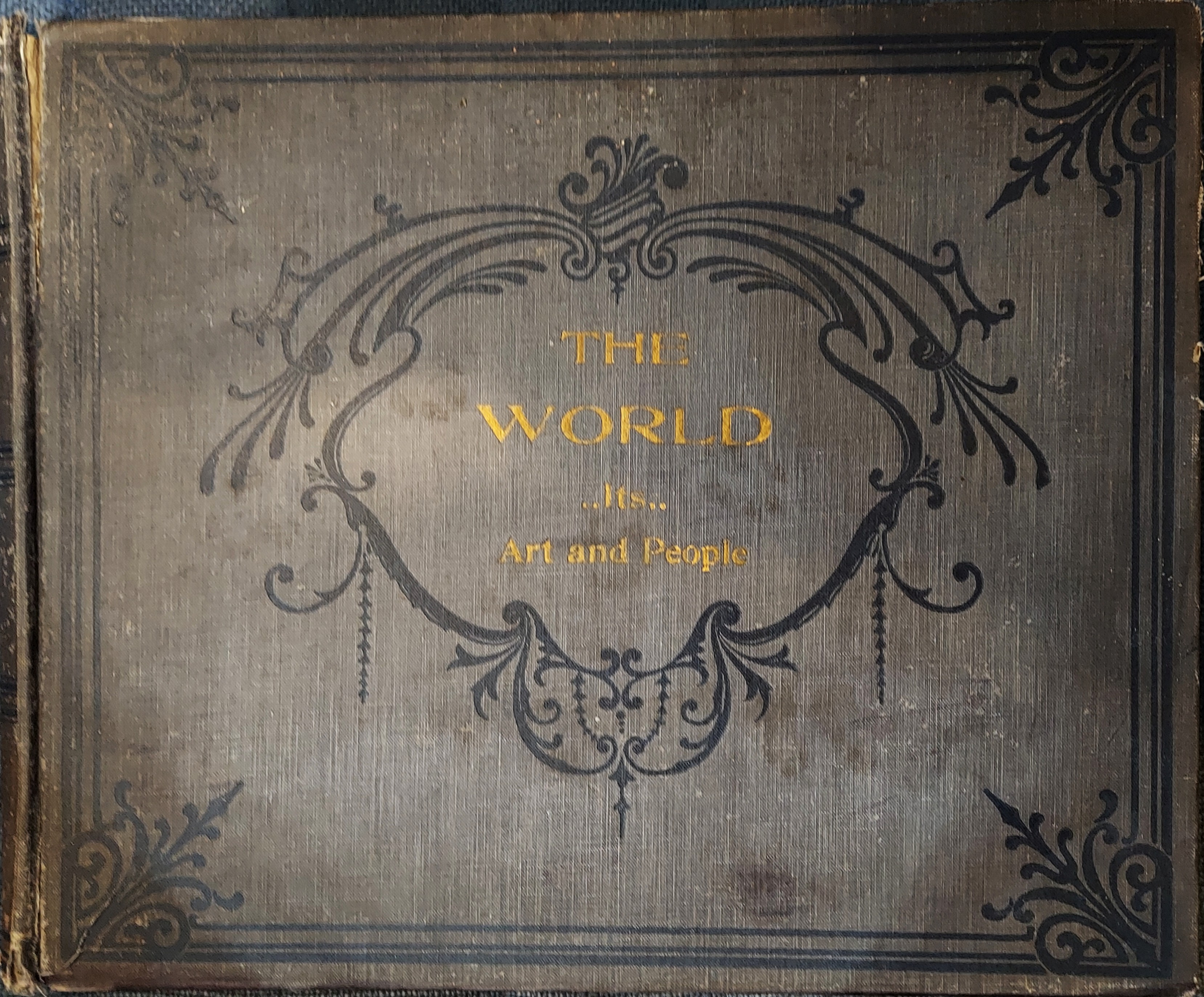 The World : Its Art and People : A Pictorial-Descriptive History of The Splendors of the Orient Contrasted with the Picturesque Grandeur of Paris
