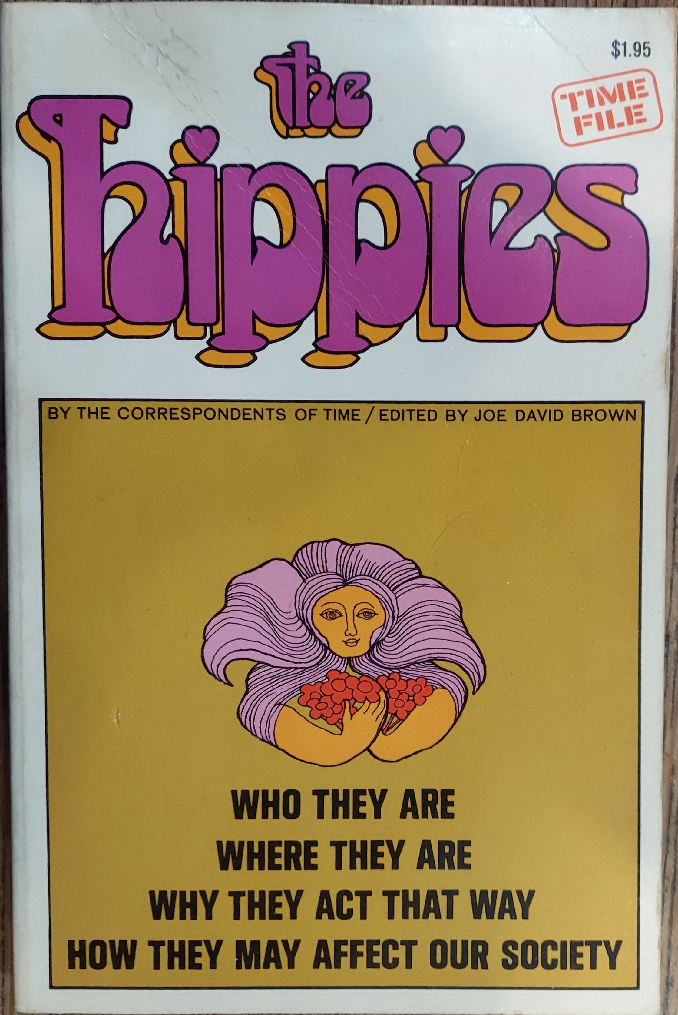 The Hippies : Who They Are, Where They Are, Why They Act That Way, How They May Affect Our Society