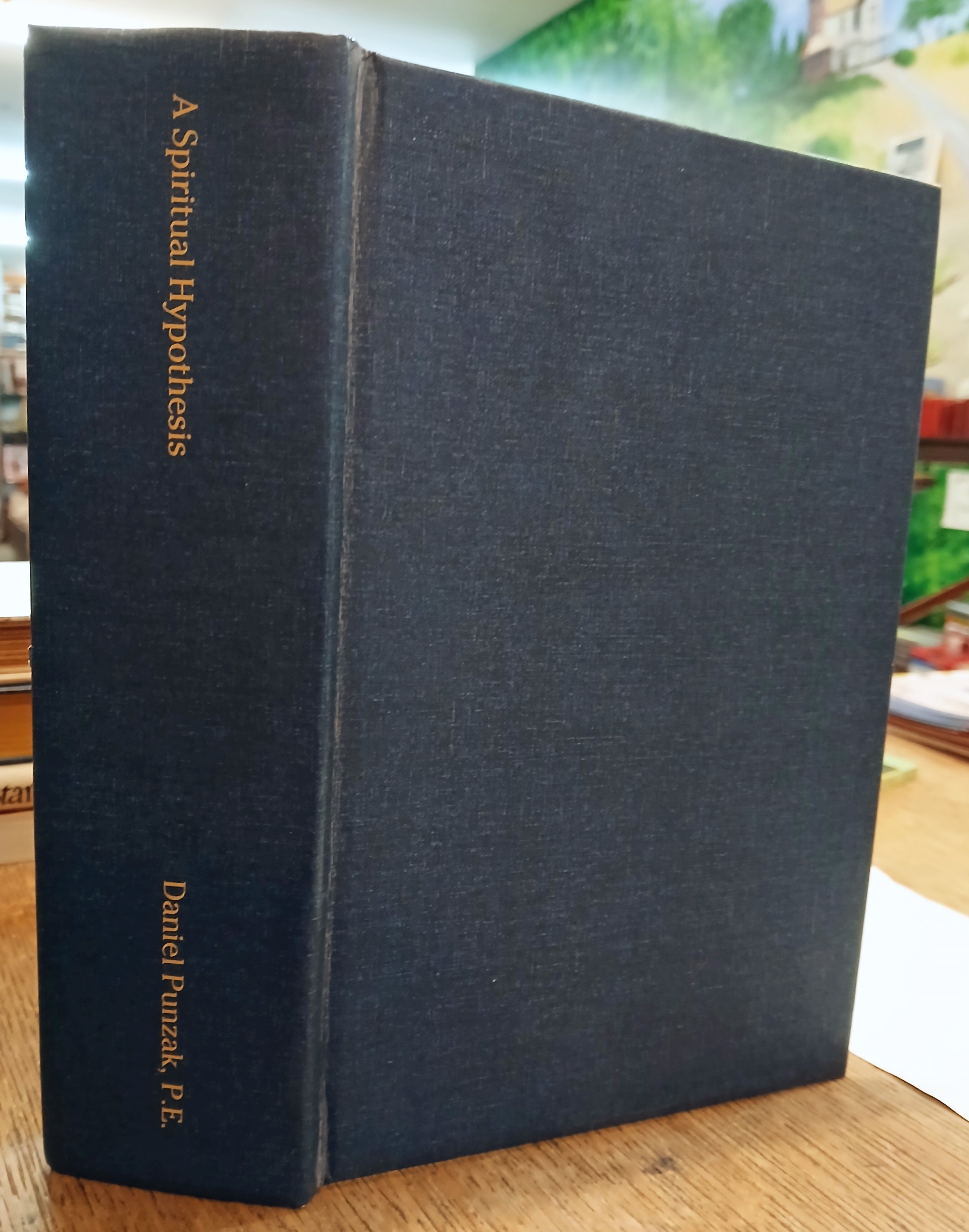 A Spiritual Hypothesis: An Inquiry Into Abnormal and Paranormal Behavior