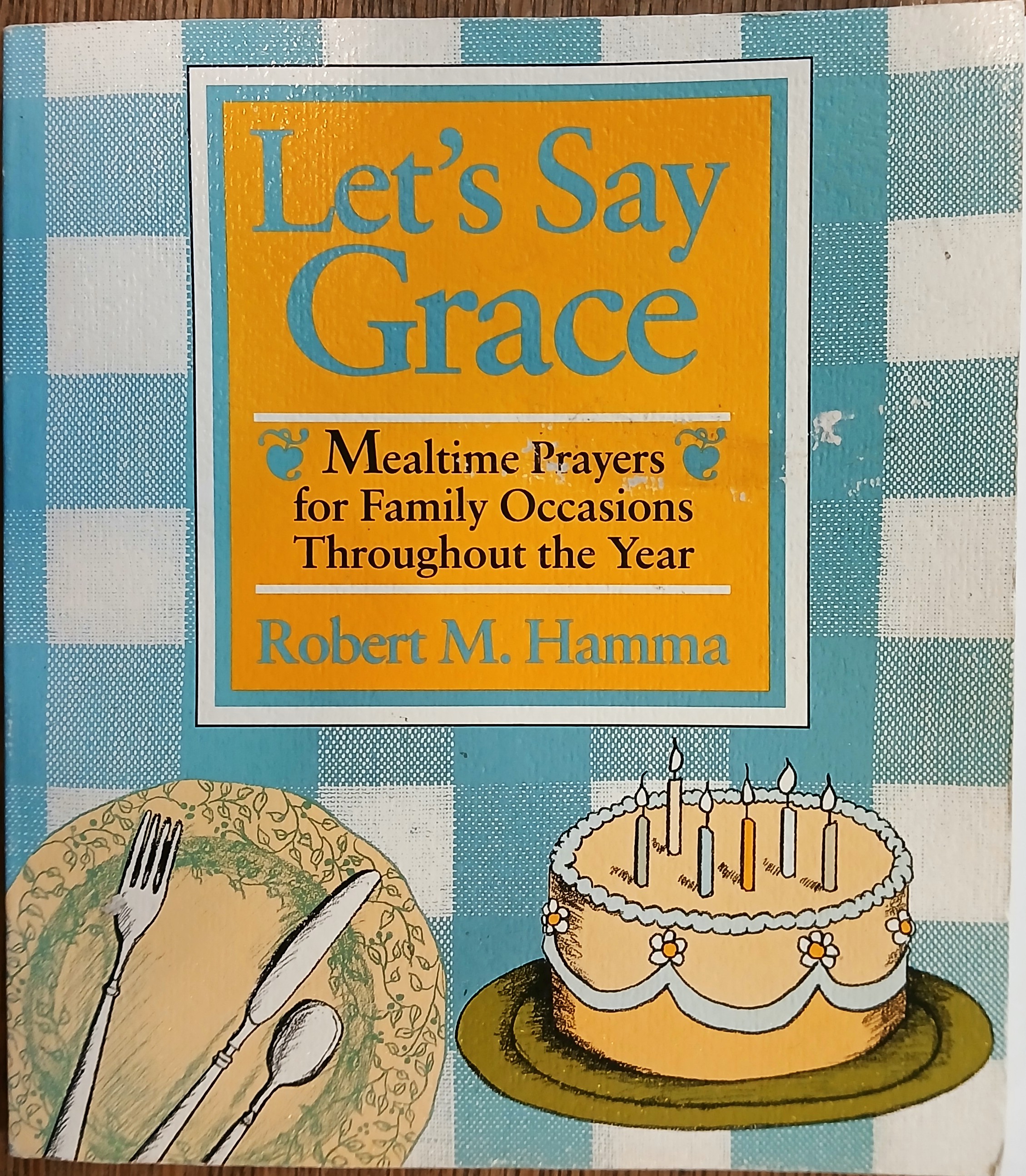 Let's Say Grace: Mealtime Prayers for Family Occasions Throughout the Year