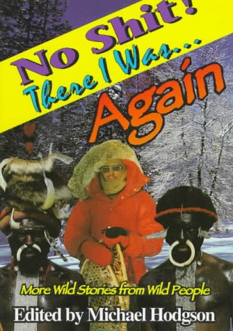 No Shit! There I Was. Again: More Wild Stories from Wild People