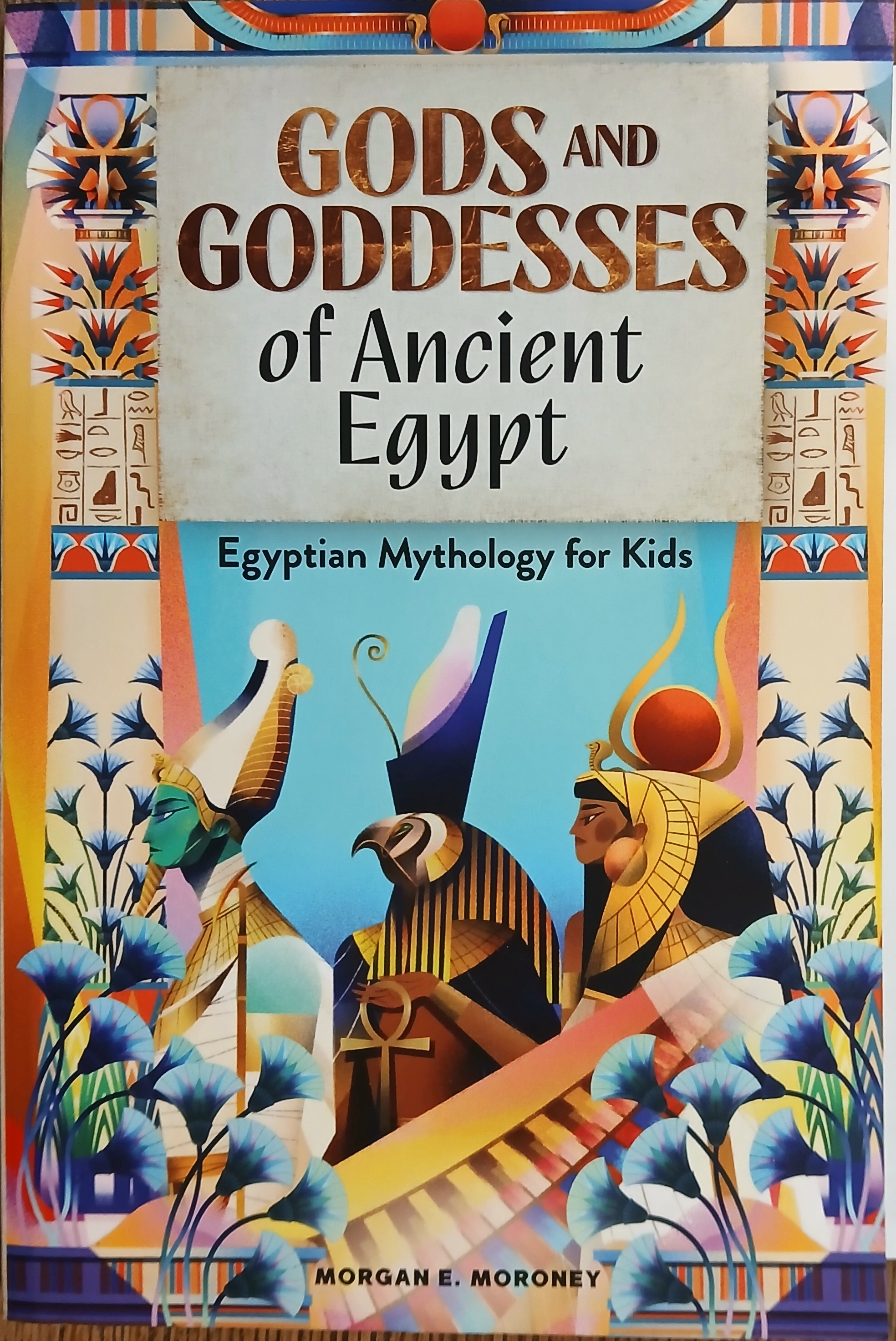 Gods and Goddesses of Ancient Egypt: Egyptian Mythology for Kids