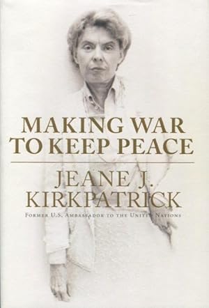 Making War to Keep Peace : Trials and Errors in American Foreign Policy from Kuwait to Baghdad