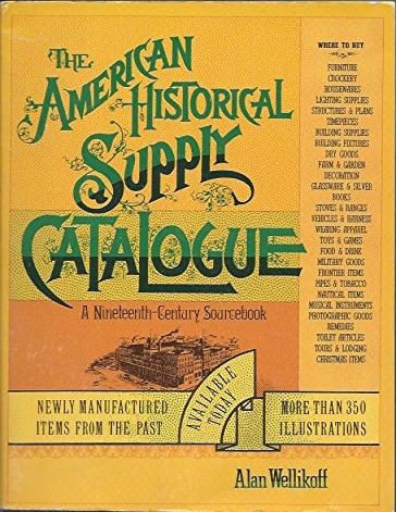 The American Historical Supply Catalogue: A Nineteenth-Century Sourcebook