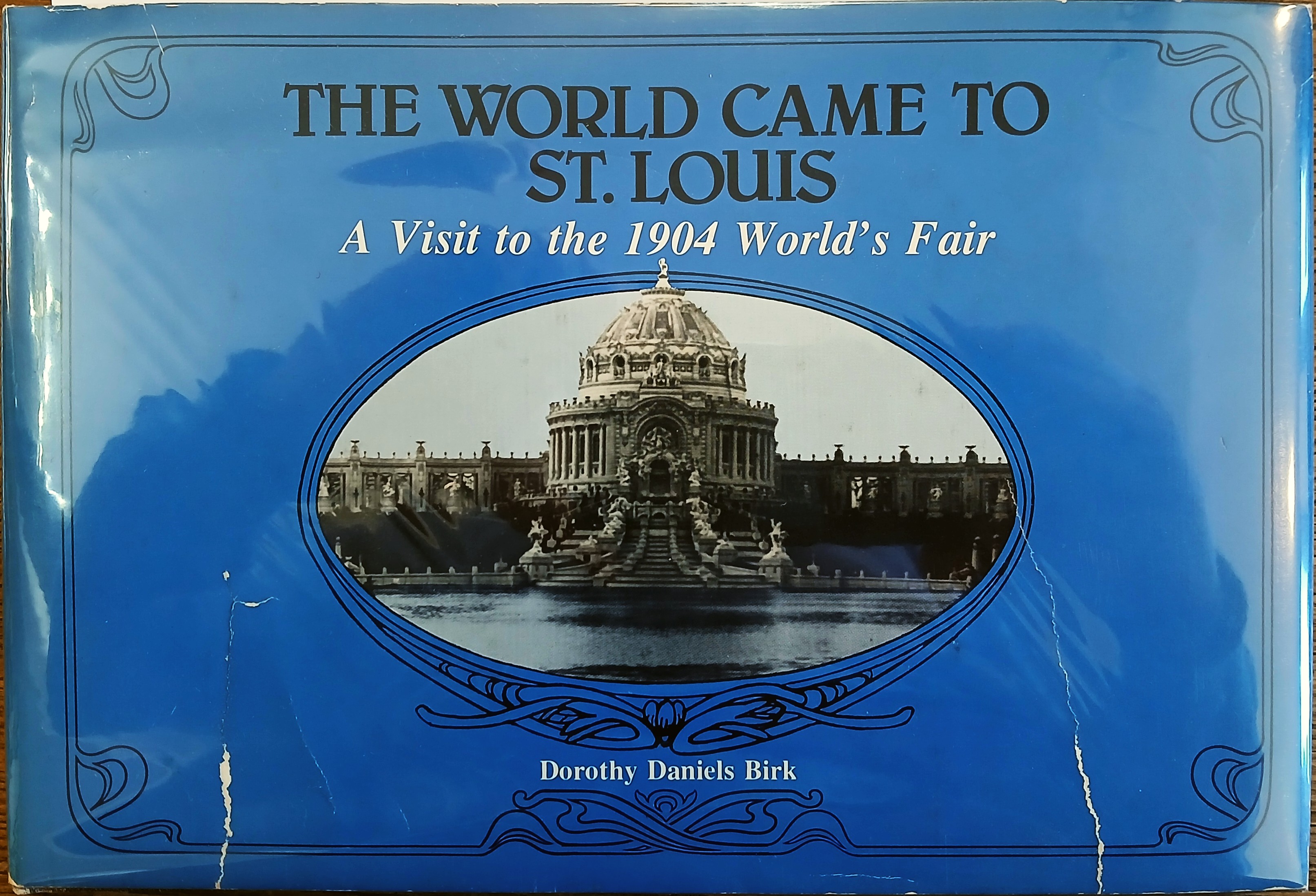 The World Came to St. Louis: A Visit to the 1904 World's Fair