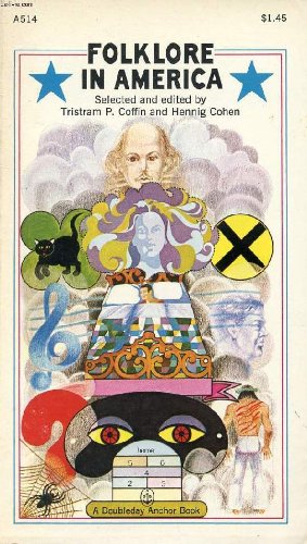Folklore in America :Tales, Songs, Superstitions, Proverbs, Riddles, Games, Folk Festivals