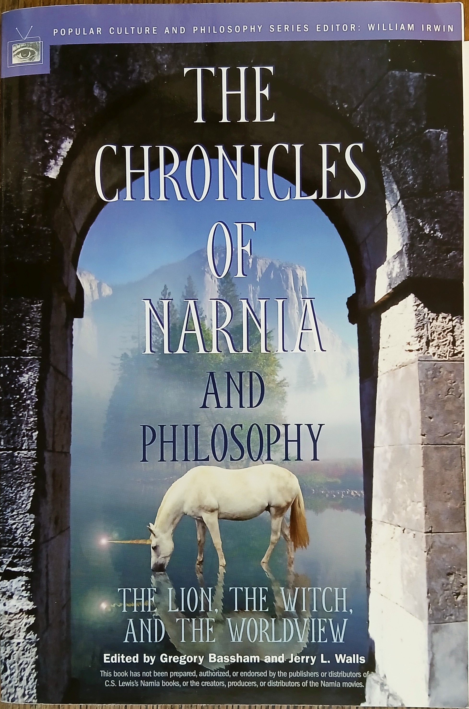 The Chronicles of Narnia and Philosophy: The Lion, the Witch, and the Worldview (Popular Culture and Philosophy #15)
