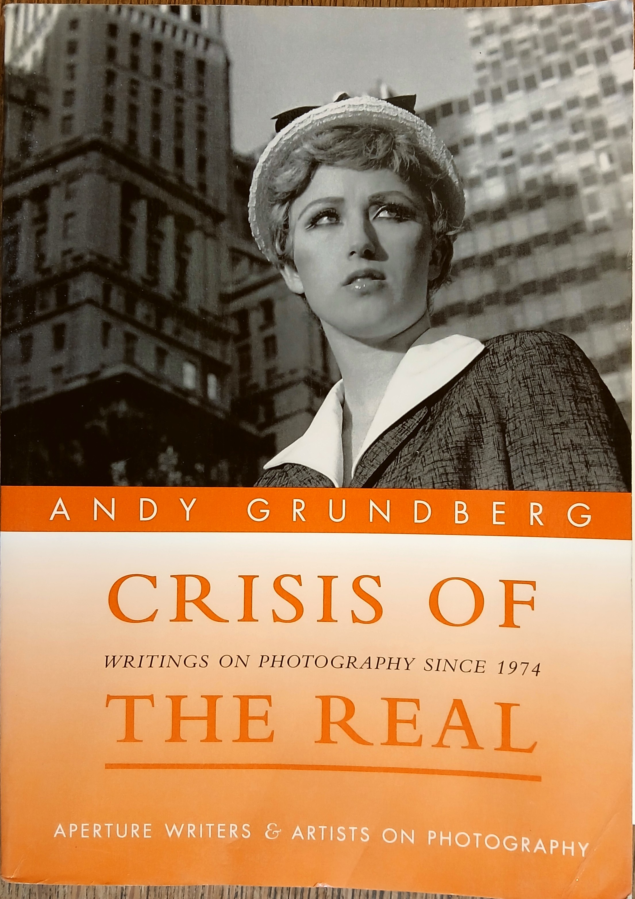 Crisis of the Real: Writings on Photography Since 1974 (Aperture Writers and Artists on Photography)