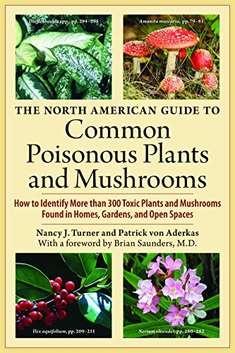 The North American Guide to Common Poisonous Plants and Mushrooms