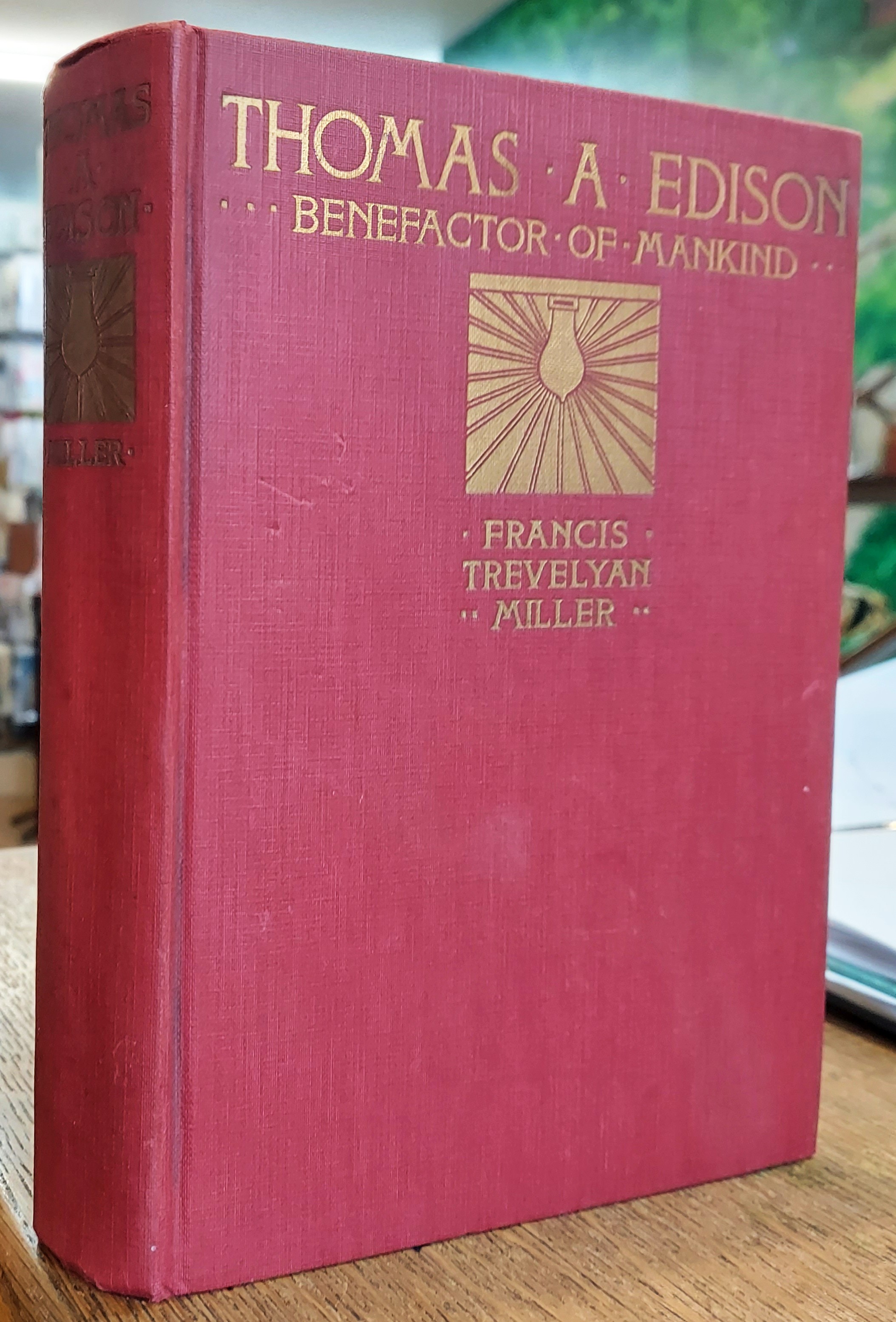 Thomas A. Edison : Benefactor of Mankind. The Romantic Life Story of The World's Greatest Inventor