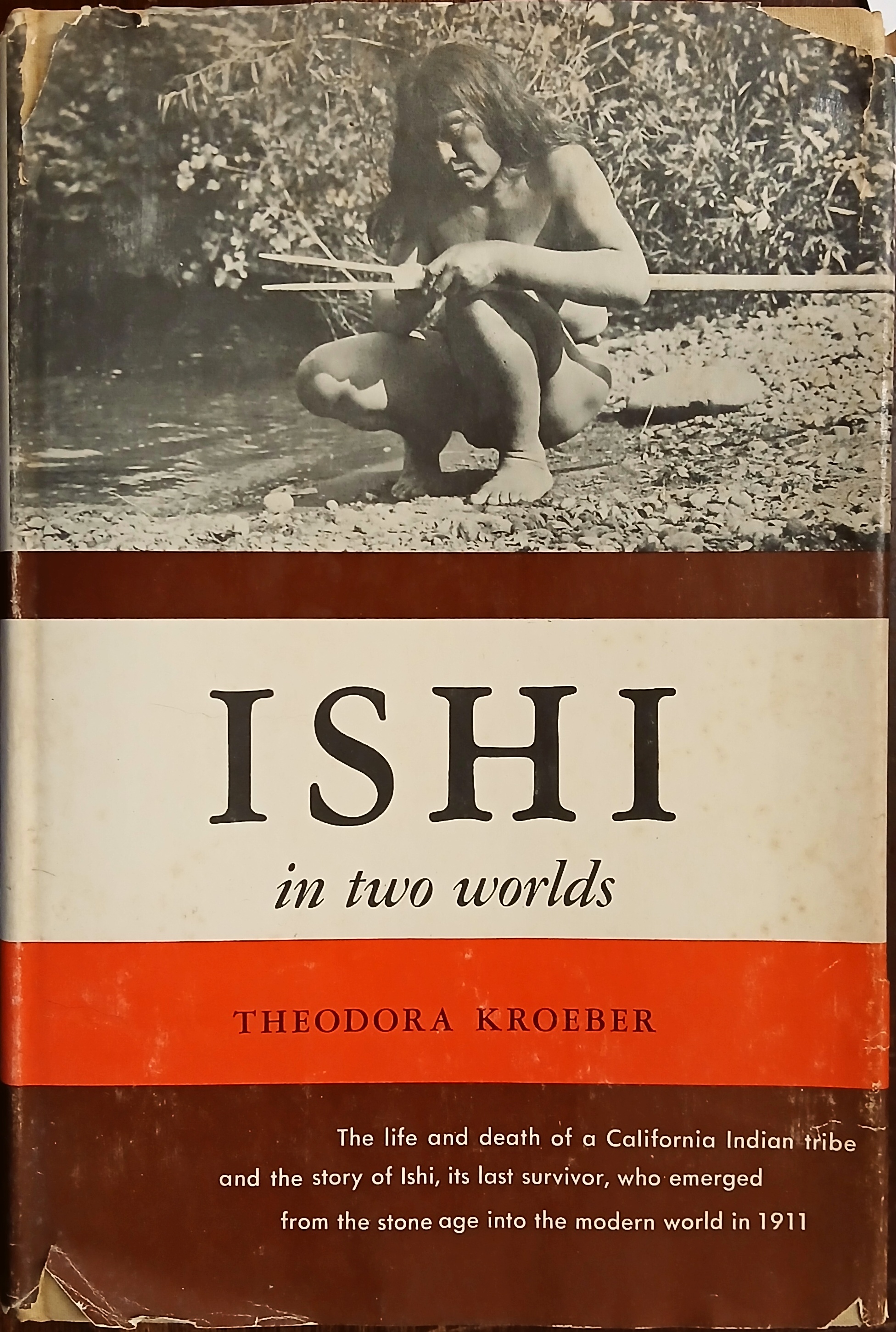 Ishi in Two Worlds: a Biography of the Last Wild Indian in North America