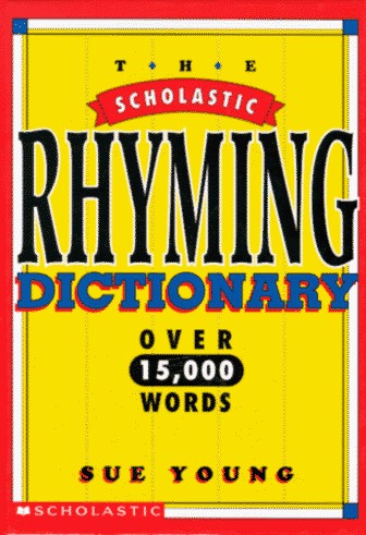 The Scholastic Rhyming Dictionary: Over 15,000 Words