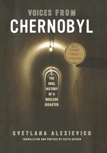 Voices from Chernobyl : The Oral History of a Nuclear Disaster