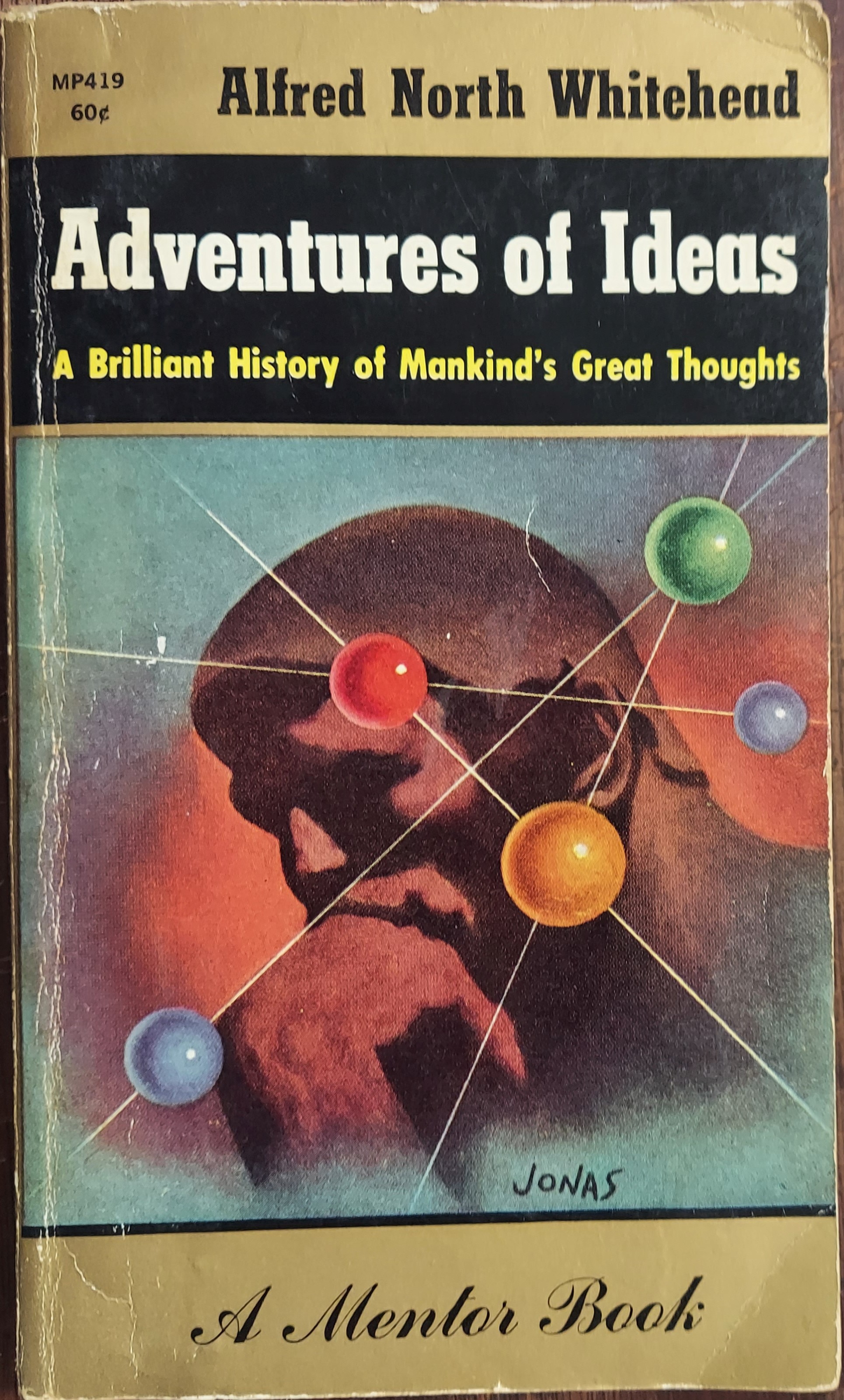 Adventures of Ideas : A Brilliant History of Mankind's Great Thoughts