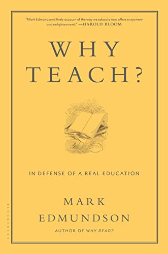 Why Teach In Defense of a Real Education