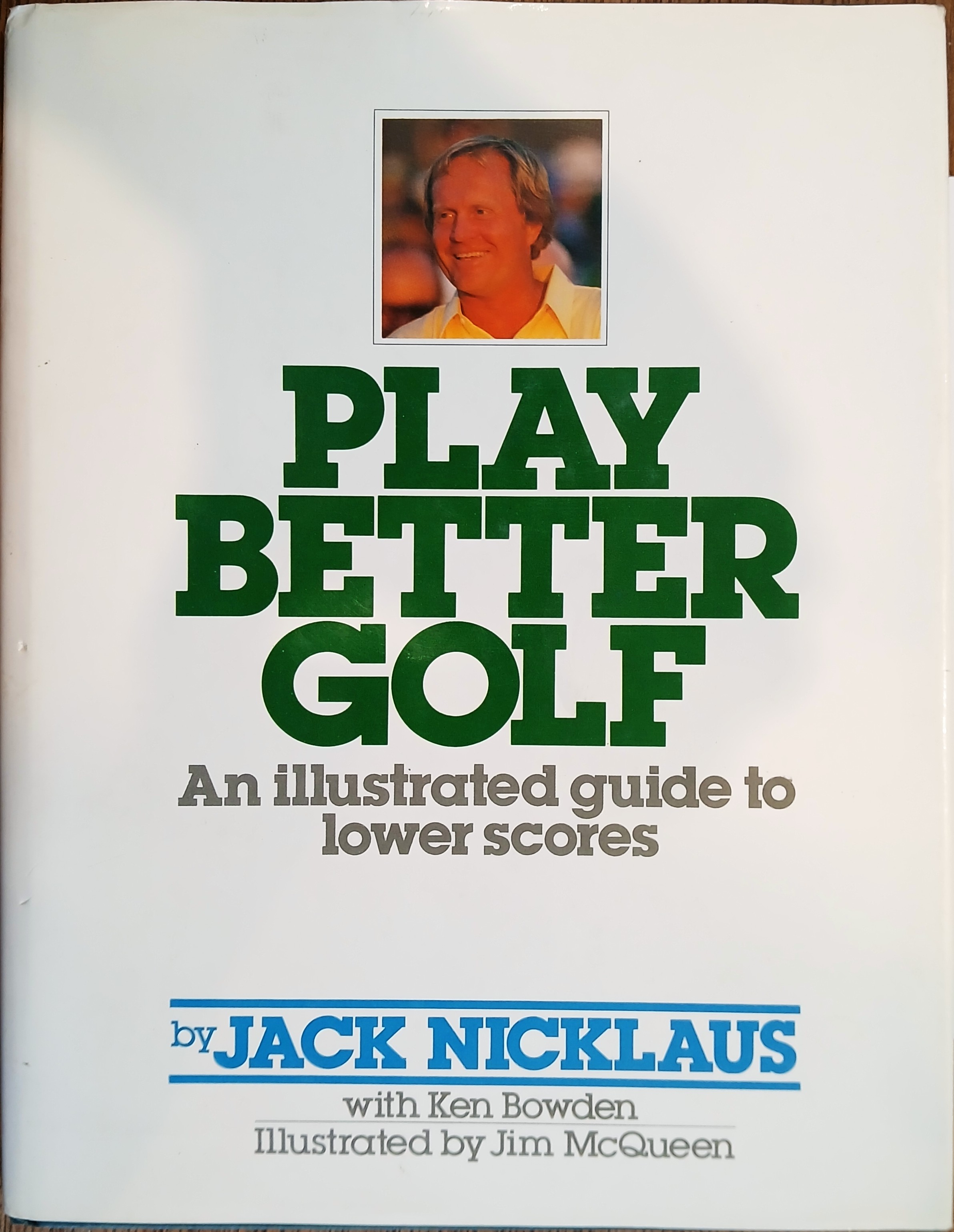 Play Better Golf: An Illustrated Guide to Lower Scores