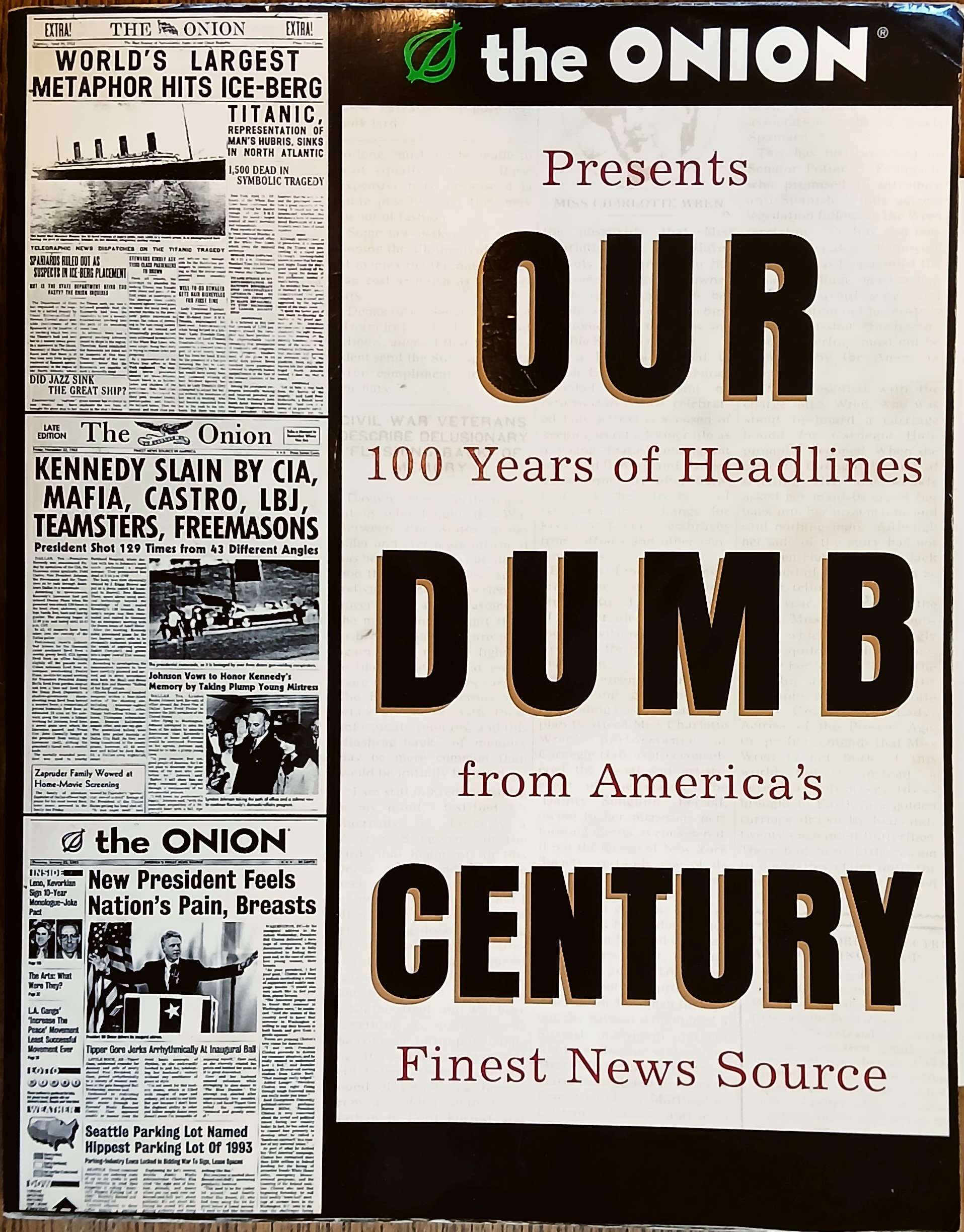 Our Dumb Century: The Onion Presents 100 Years of Headlines from America's Finest News Source