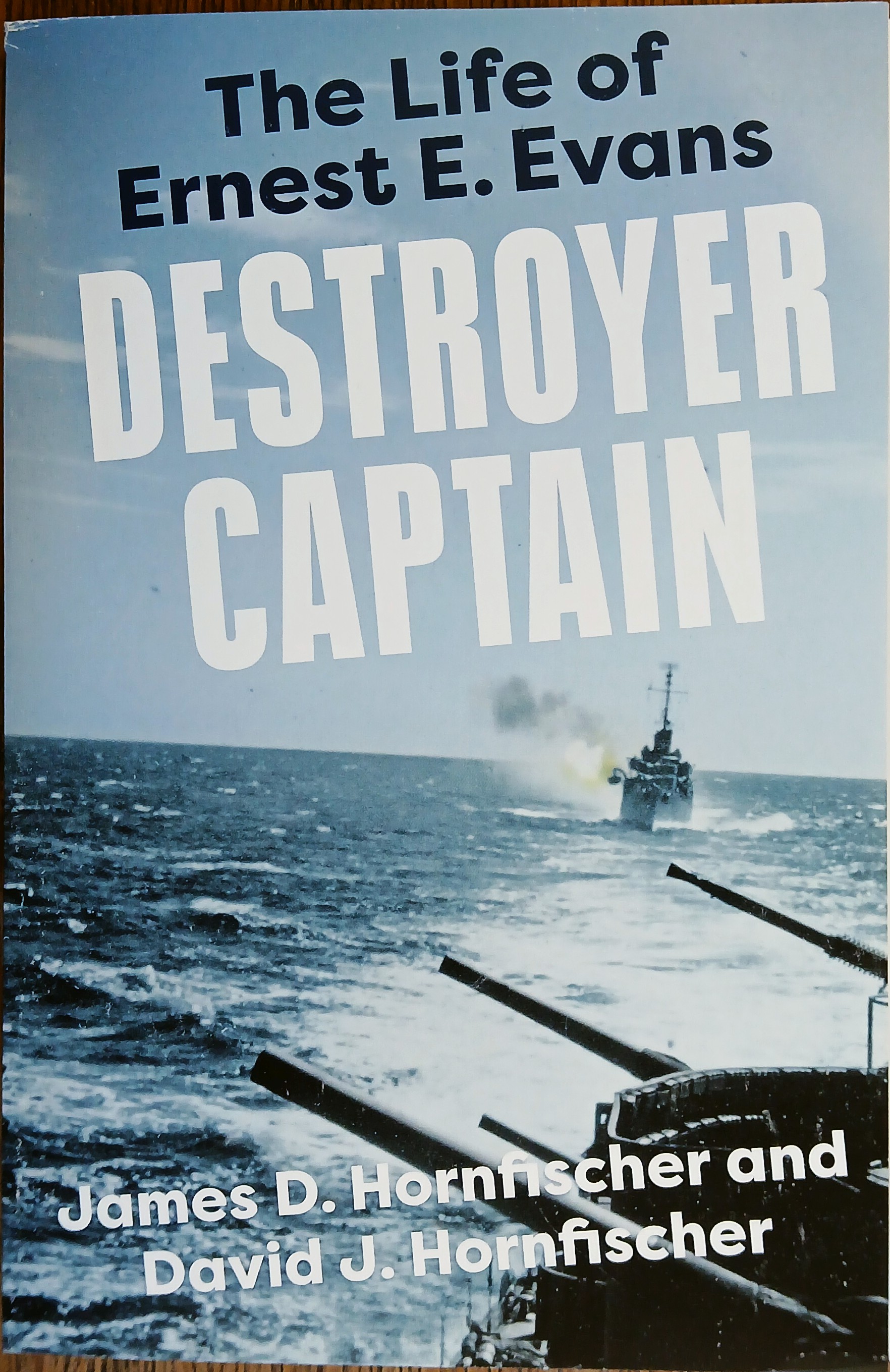Destroyer Captain: The Life of Ernest E. Evans