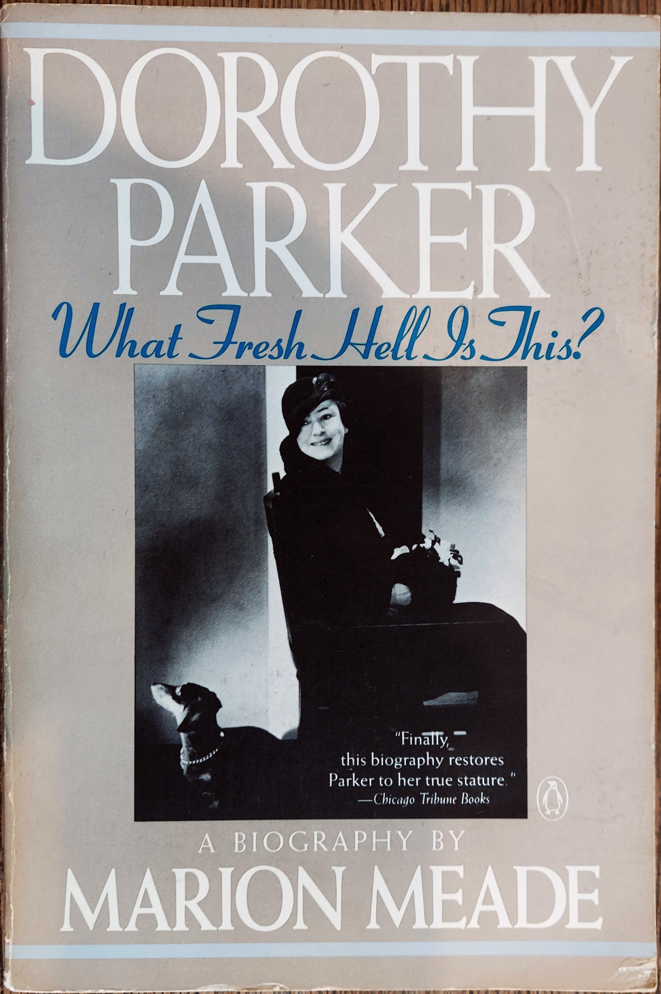 Dorothy Parker : What Fresh Hell Is This