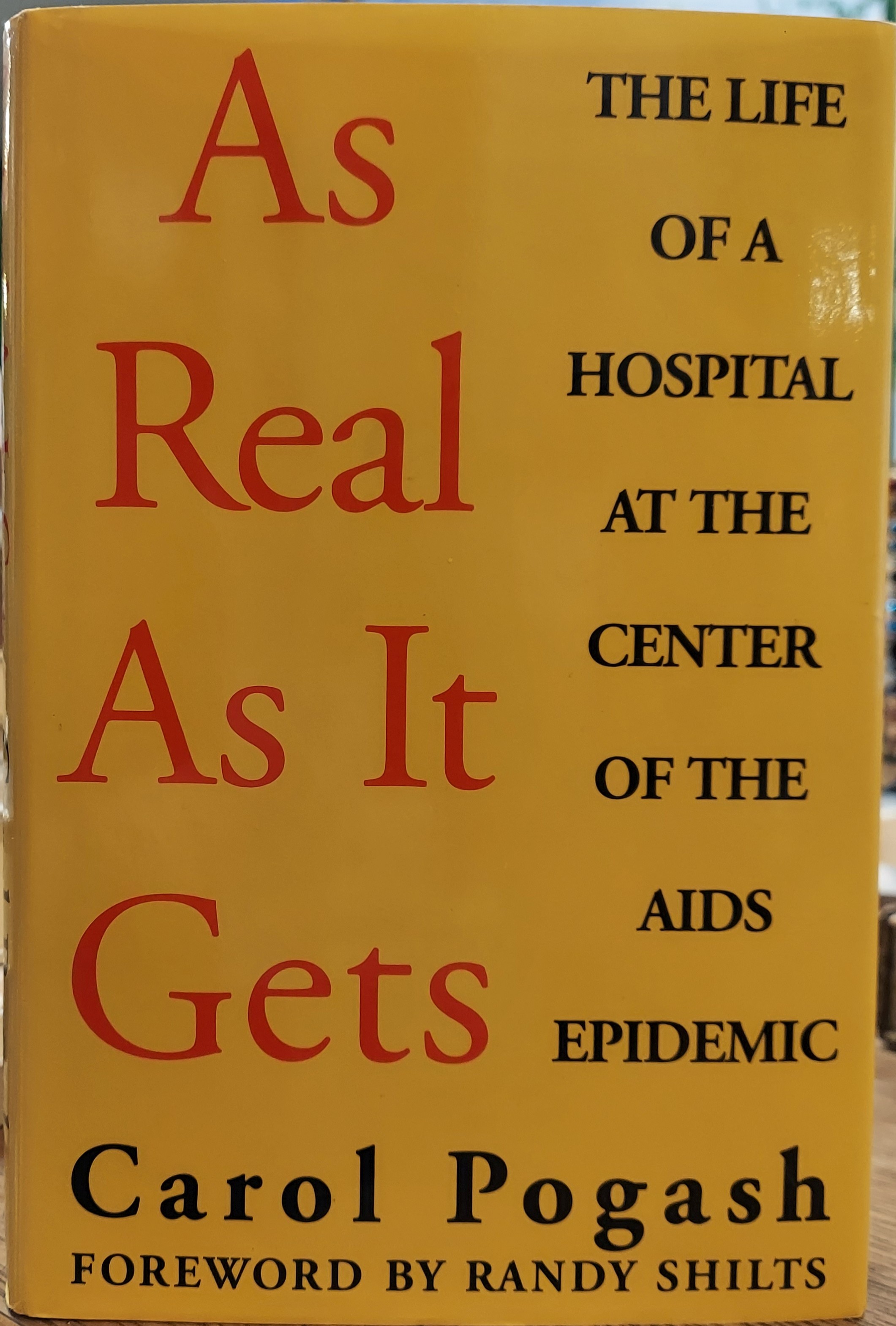 As Real As It Gets: The Life of a Hospital at the Center of the AIDS Epidemic