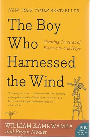 The Boy Who Harnessed the Wind : Creating Currents of Electricity and Hope
