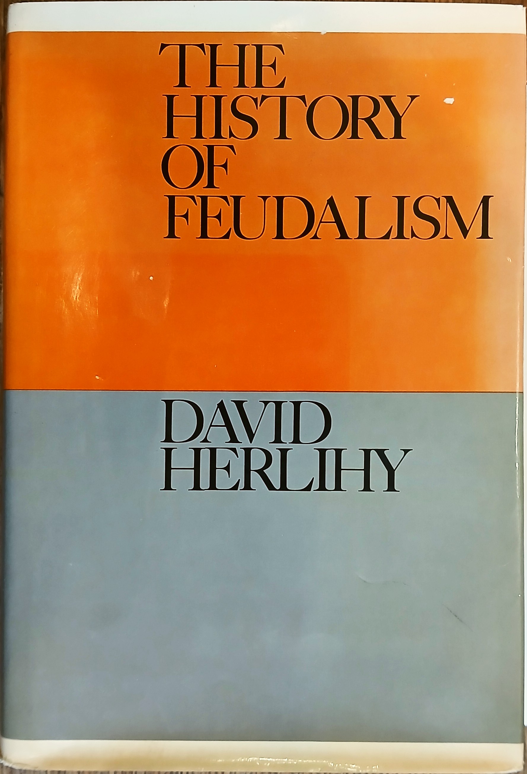 The History of Feudalism (The Documentary History of Western Civilization)