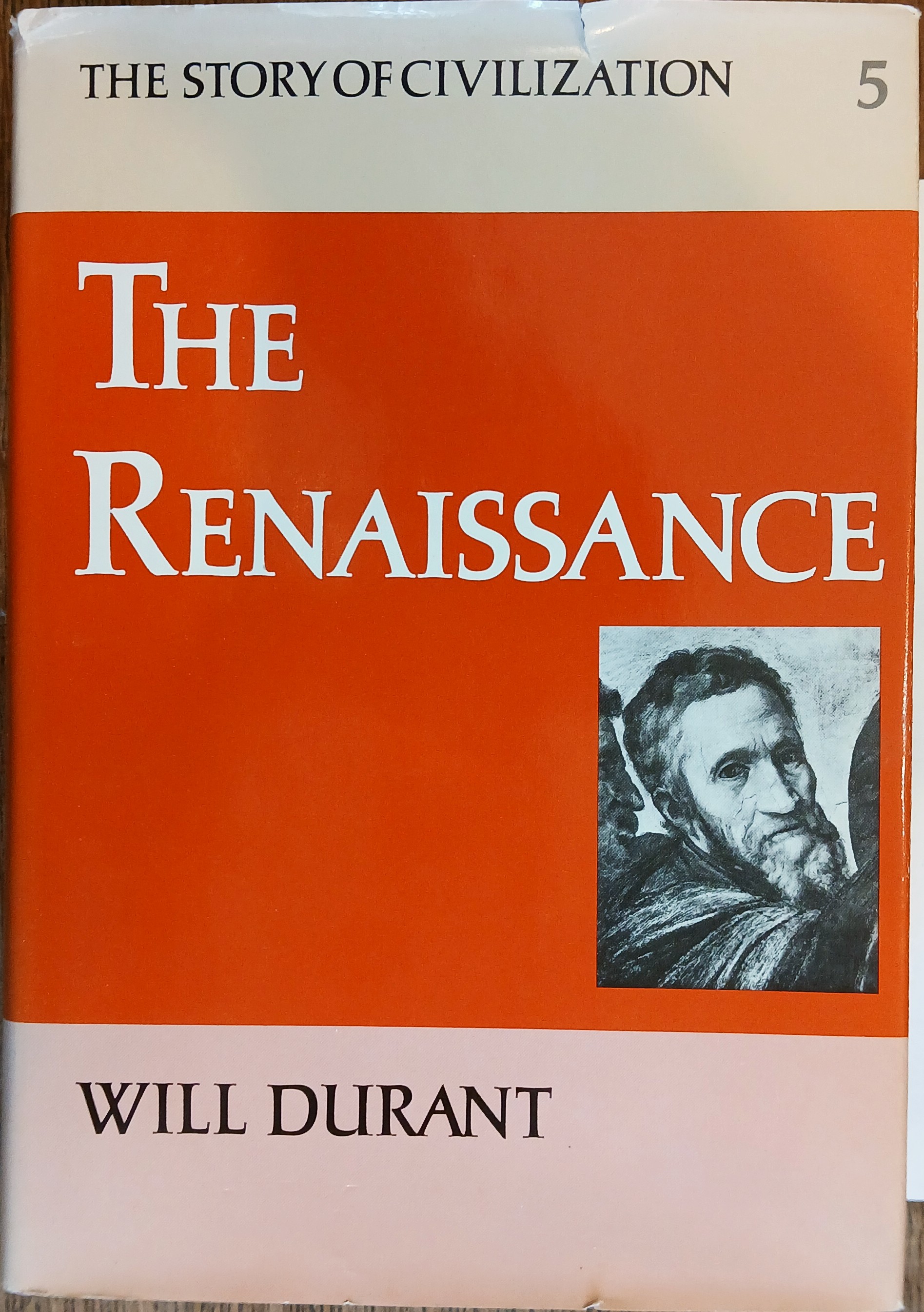 The Renaissance: A History of Civilization in Italy from 1304-1576 A.D. (The Story of Civilization Volume 5)