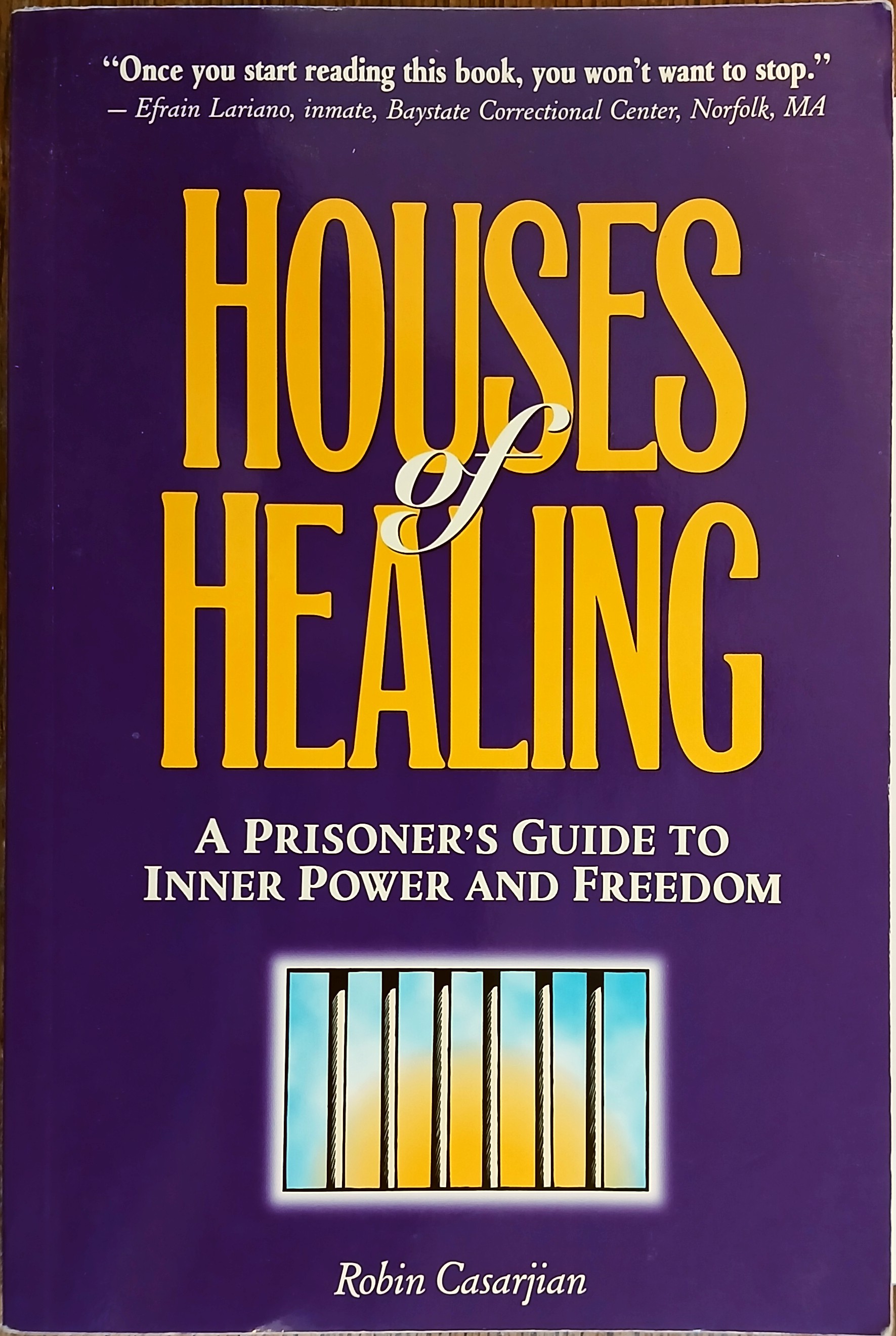 Houses of Healing: A Prisoner's Guide to Inner Power and Freedom