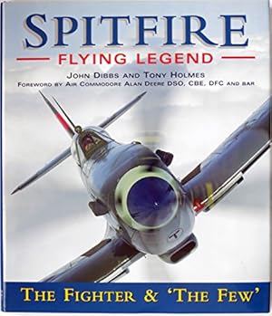 Spitfire : Flying Legend - The Fighter and 'The Few'