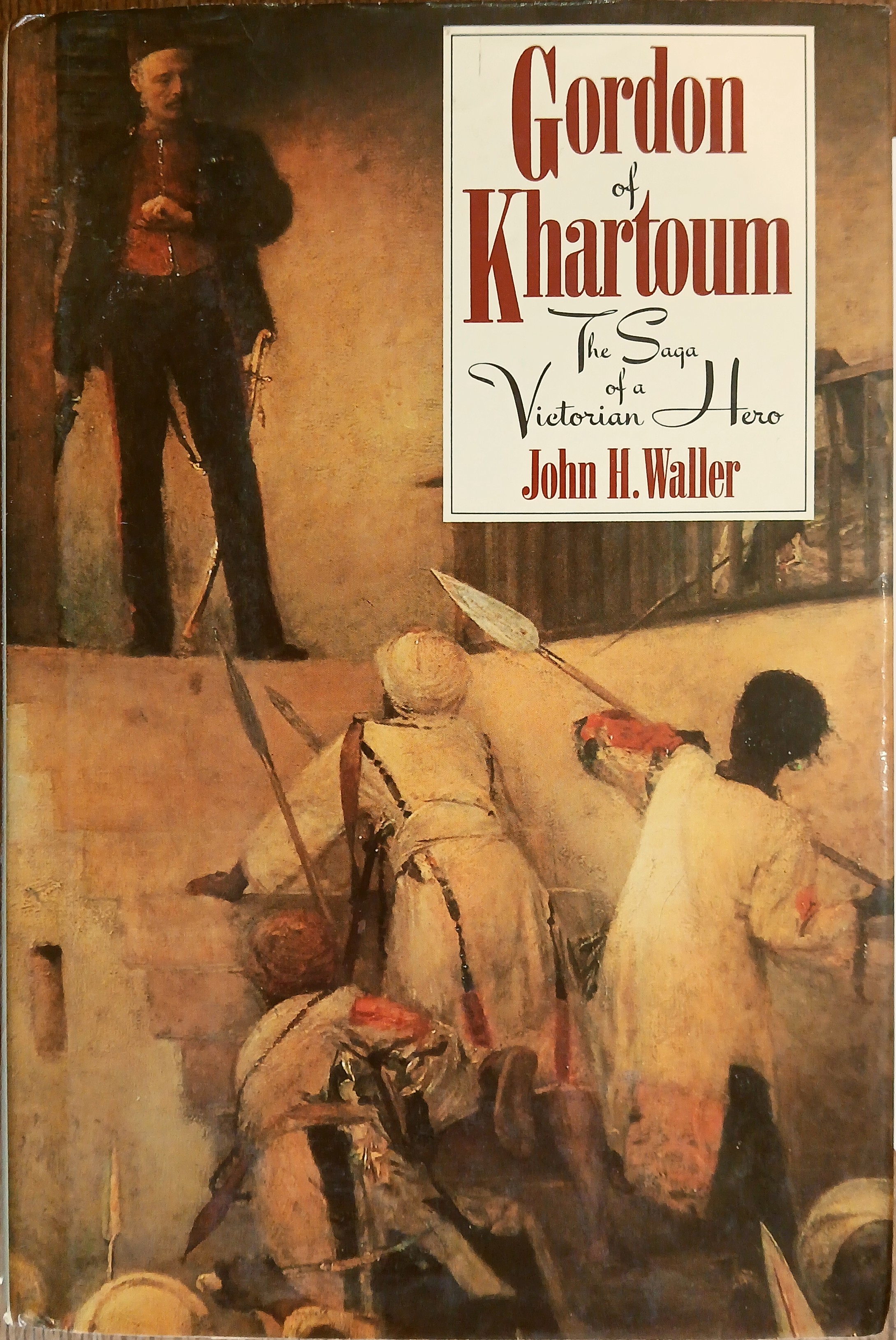Gordon of Khartoum: The Saga of a Victorian Hero