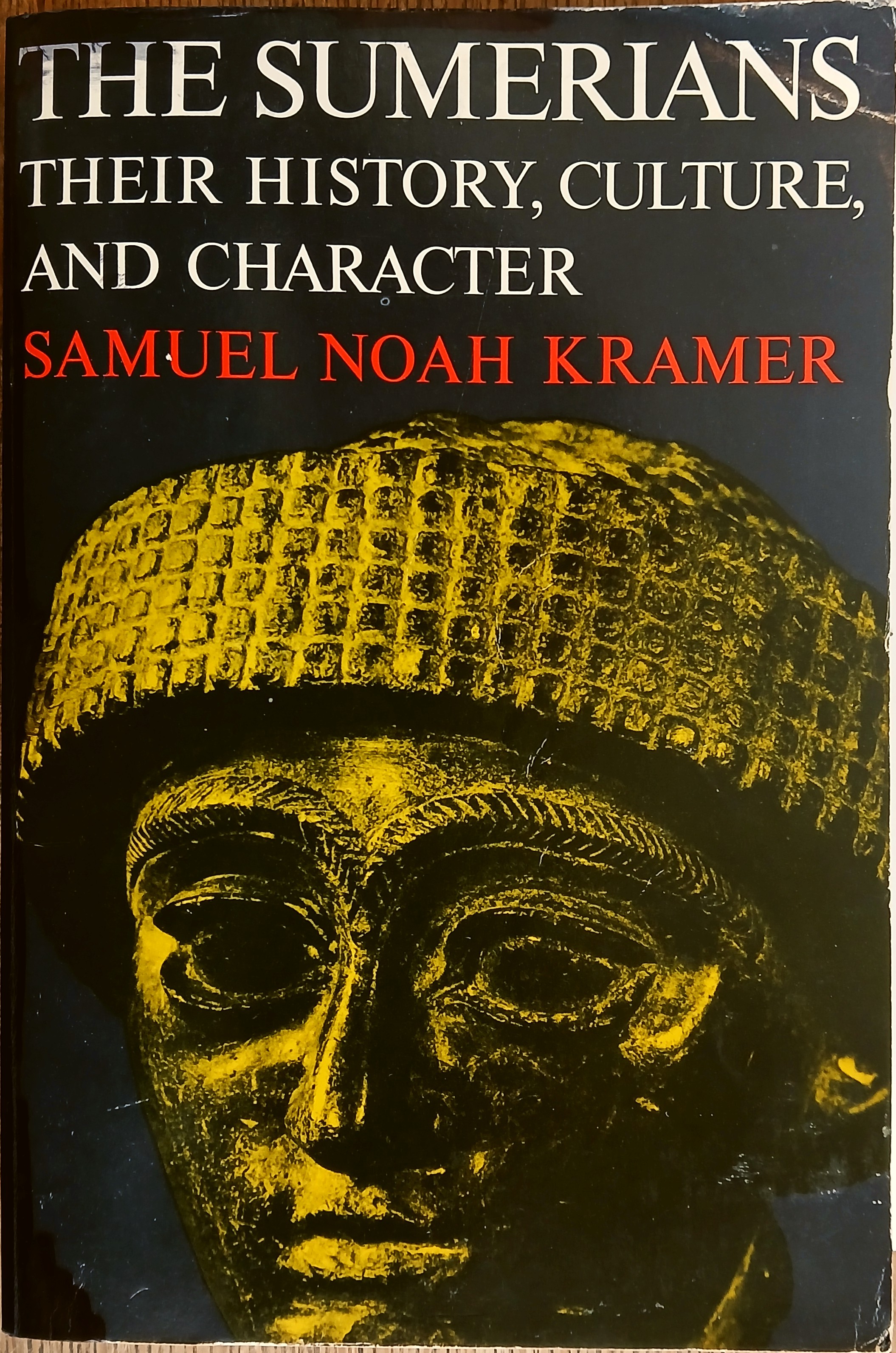 The Sumerians: Their History, Culture, and Character